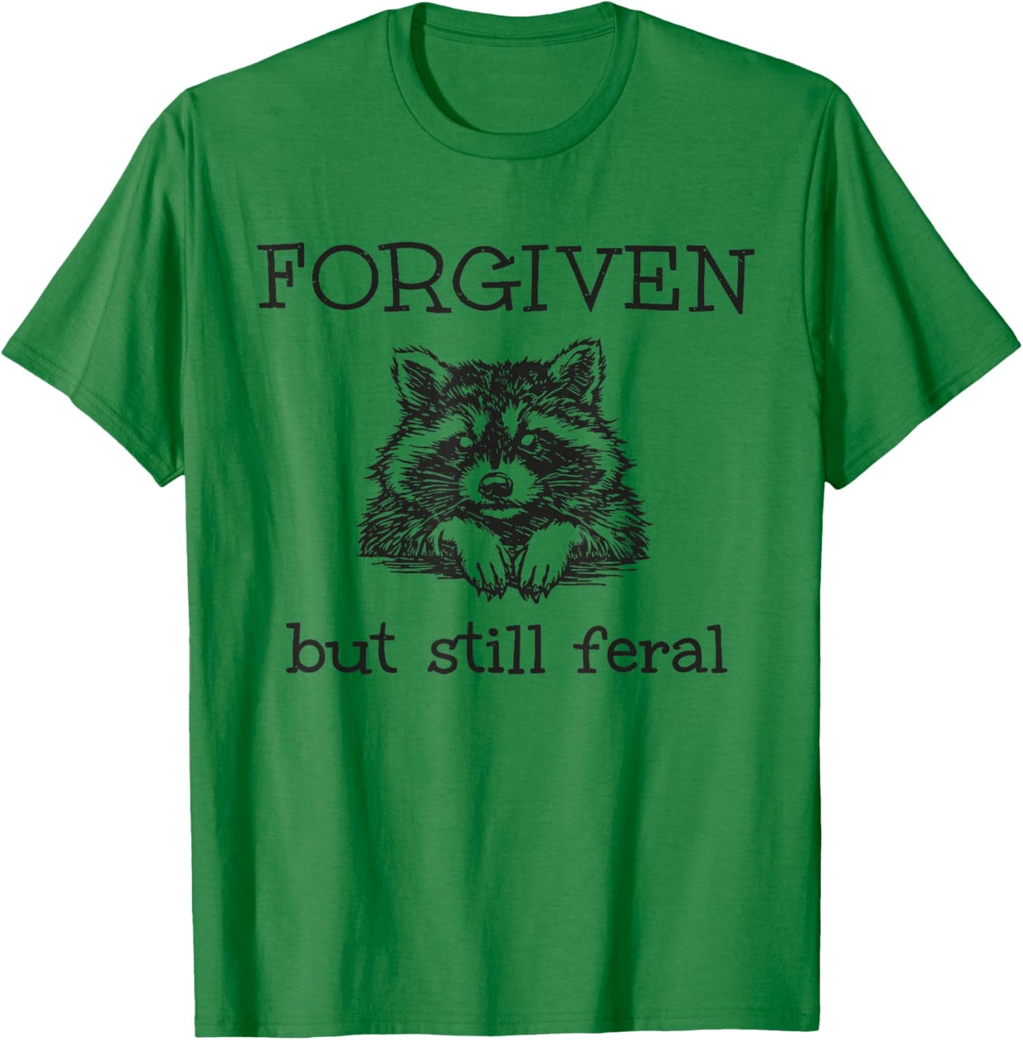 Forgiven But Still Feral Raccoon Christian Quote T-Shirt - T-Shirt | Irish Green