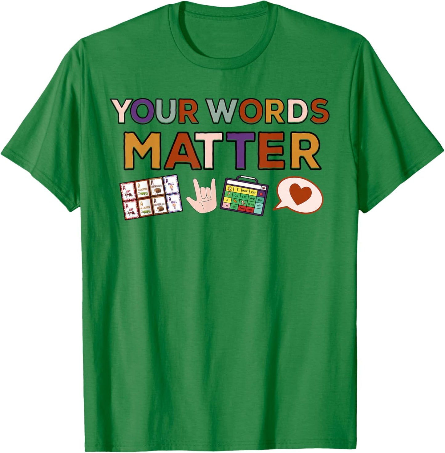 Your Words Matter Autism Awareness Autistic Support Teacher T-Shirt - T-Shirt | Irish Green