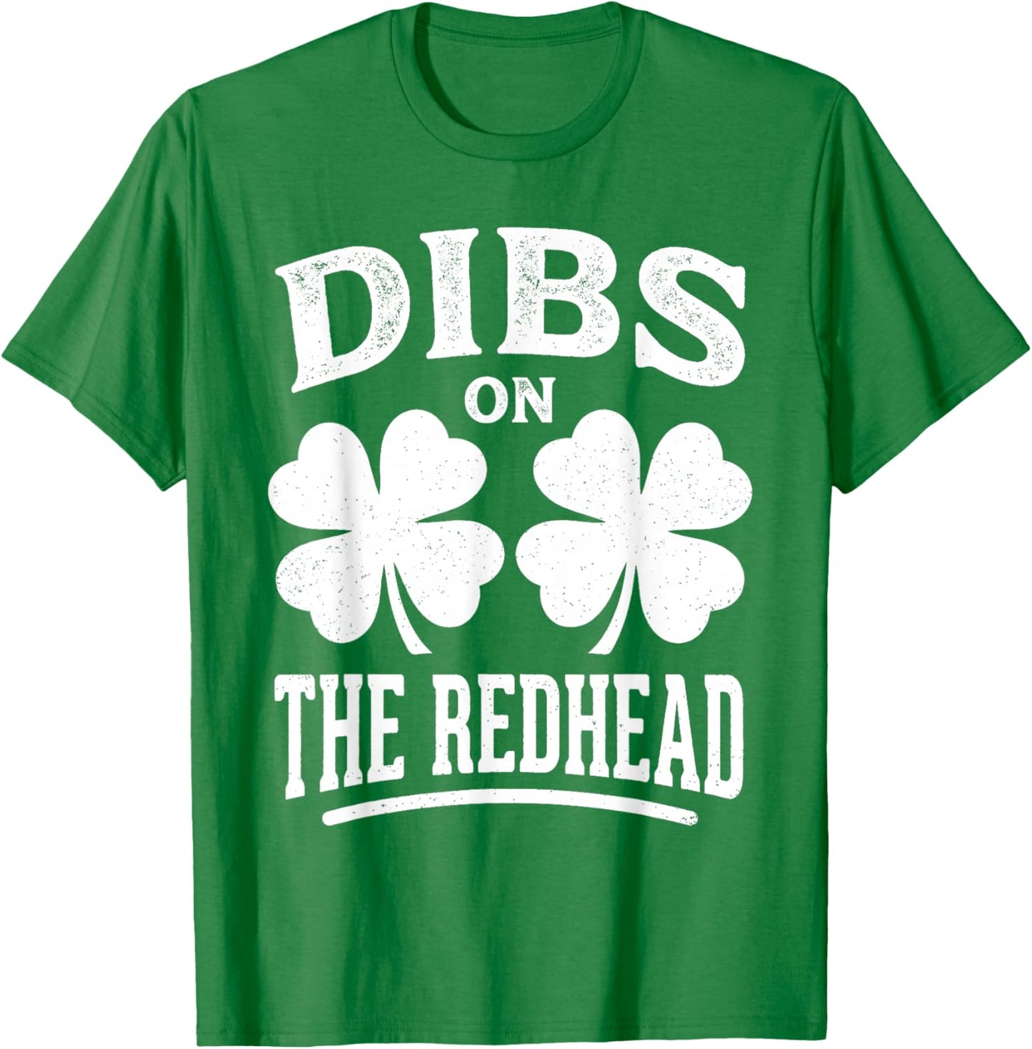 Dibs On The Redhead Shirt Funny St Patrick's Day Men Women T-Shirt - T-Shirt | Irish Green