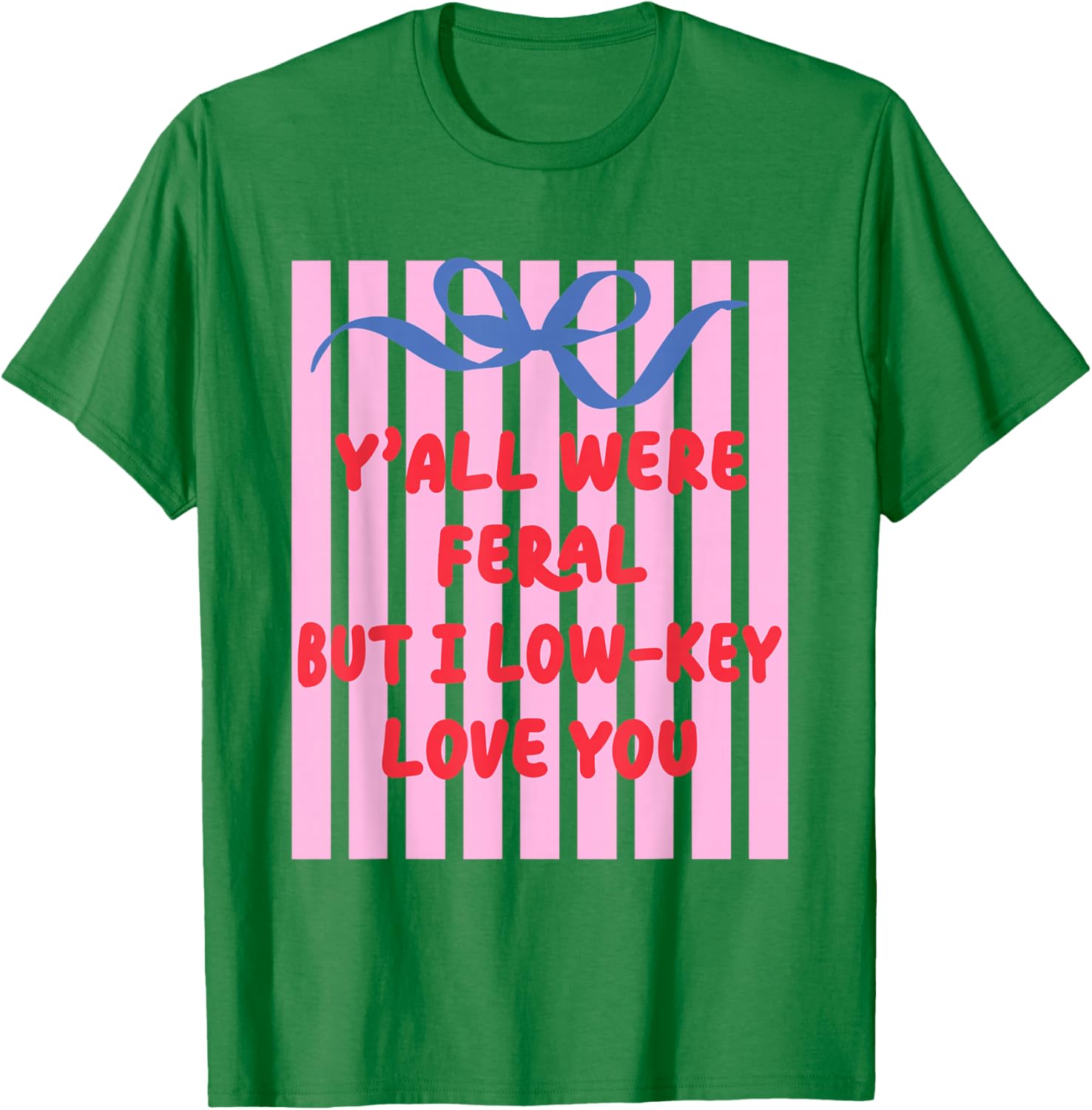 Teacher End of Year Summer Break Last Day Y'all were Feral T-Shirt - T-Shirt | Irish Green