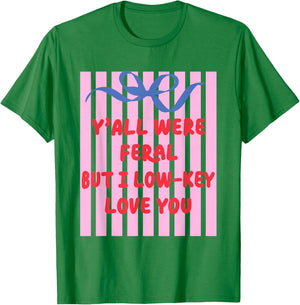Teacher End of Year Summer Break Last Day Y'all were Feral T-Shirt - T-Shirt | Irish Green