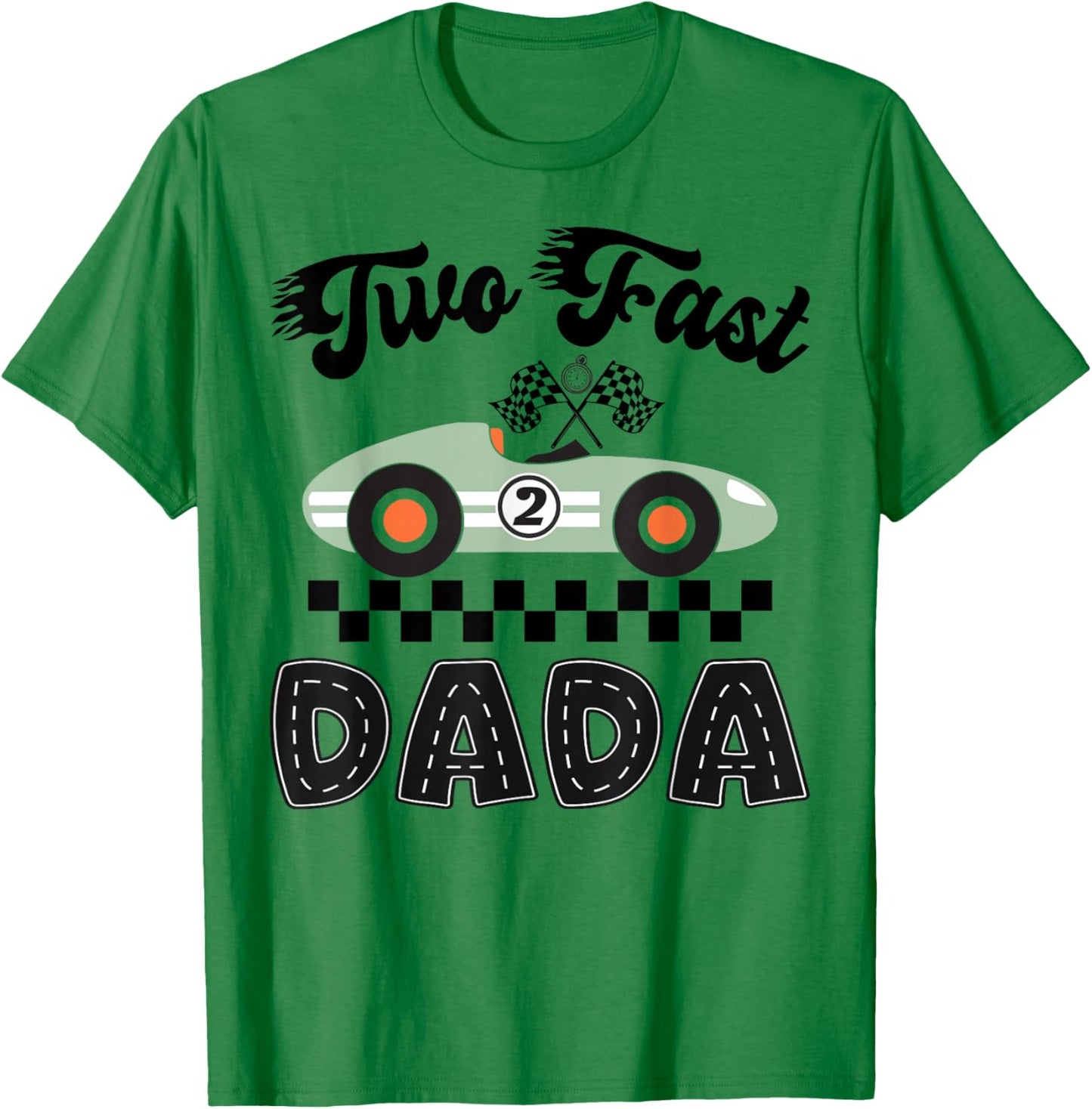 Two Fast Dada of The Birthday Boy Racing Car Party T-Shirt - T-Shirt | Irish Green