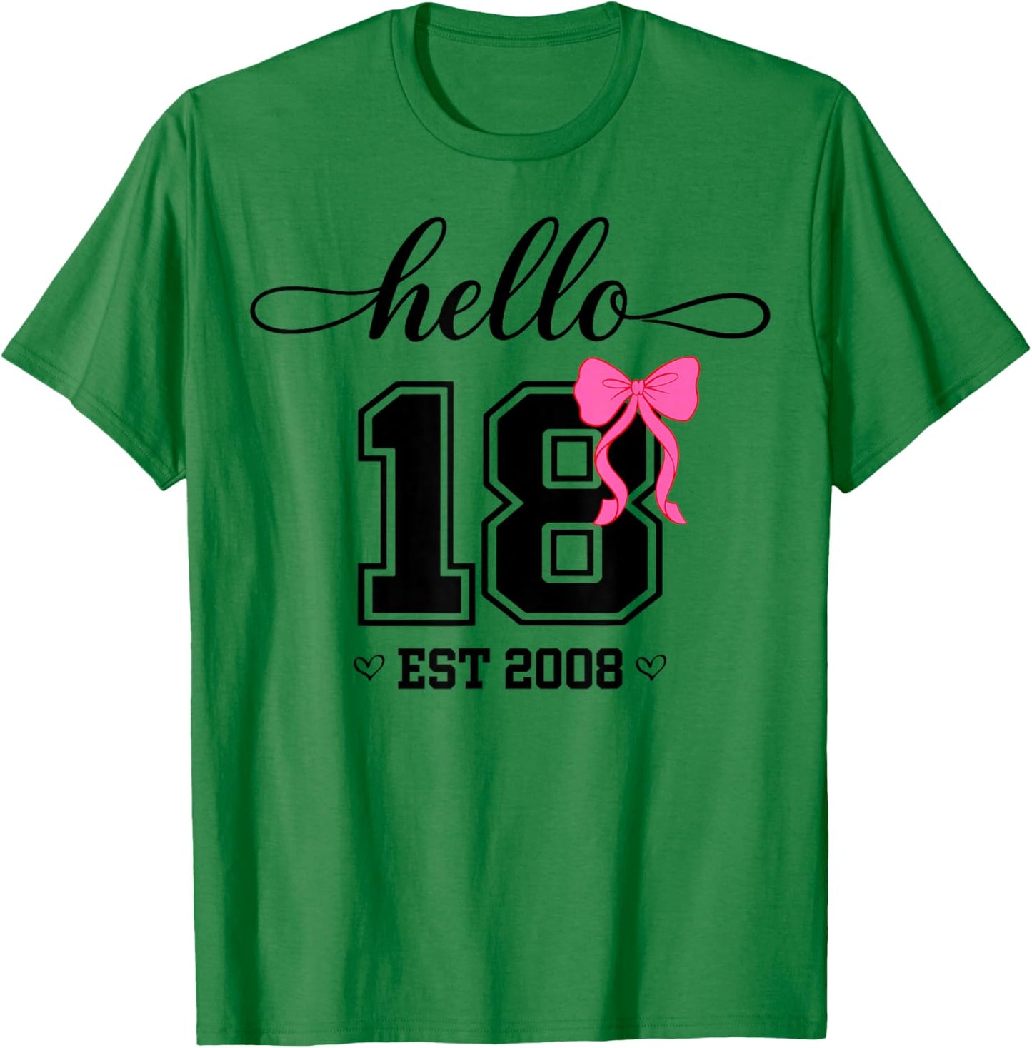 Hello Eighteen Est 2008 Coquette Bow 18th Birthday Girl T-Shirt - T-Shirt | Irish Green