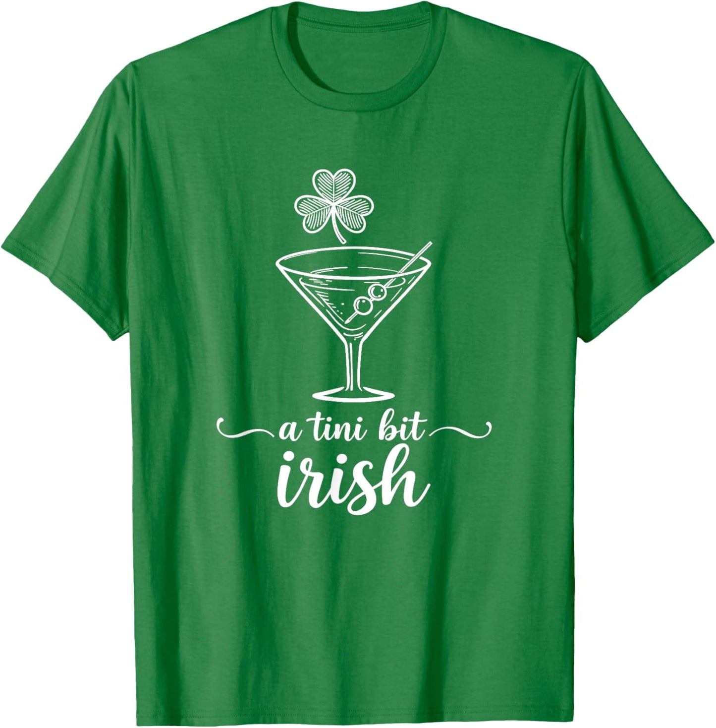 A Tiny Bit Irish Lucky Irish Girls St Patricks Day T-Shirt - T-Shirt | Irish Green