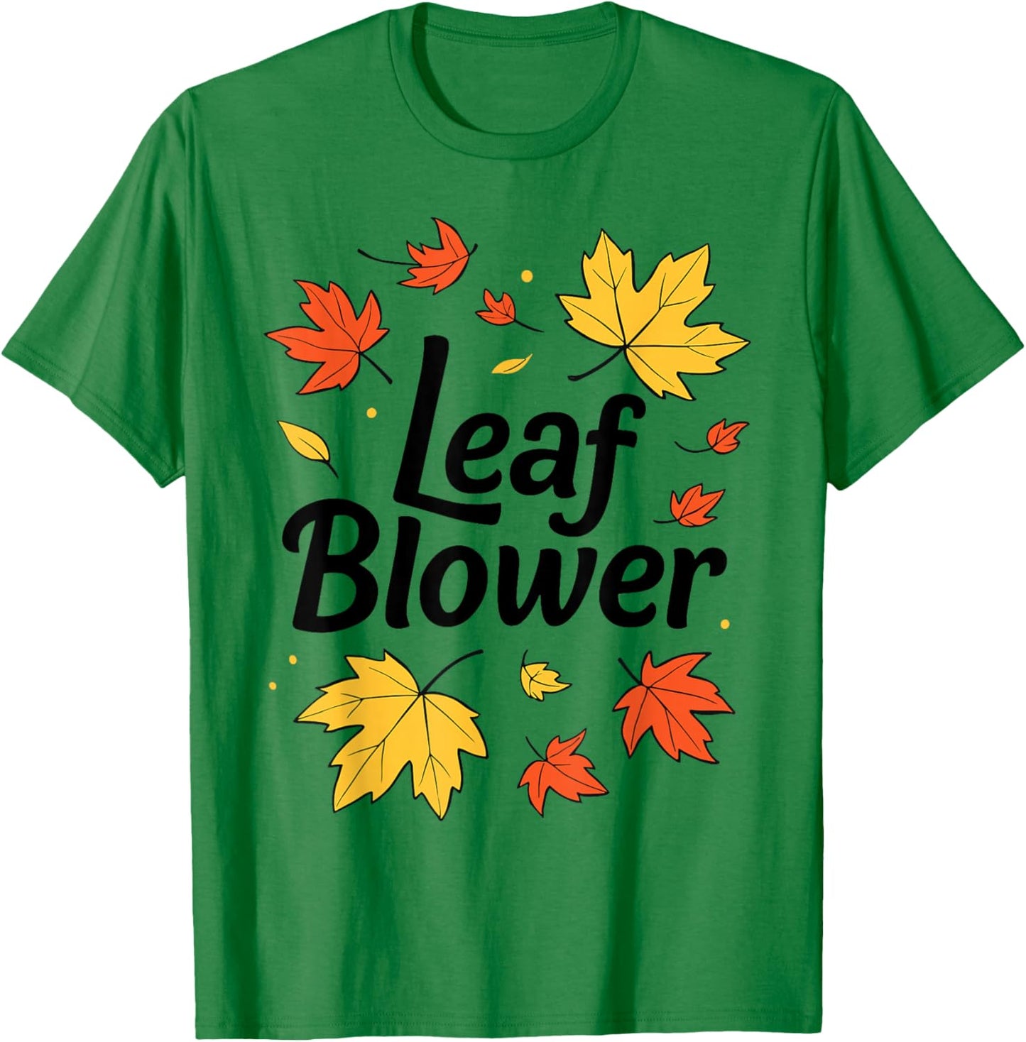 Autumn Leaf Blower Men Women Halloween Says Leaf Blower T-Shirt - T-Shirt | Irish Green