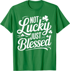 Not Lucky Just Blessed Irish Shamrock St Patrick's Day T-Shirt - T-Shirt | Irish Green