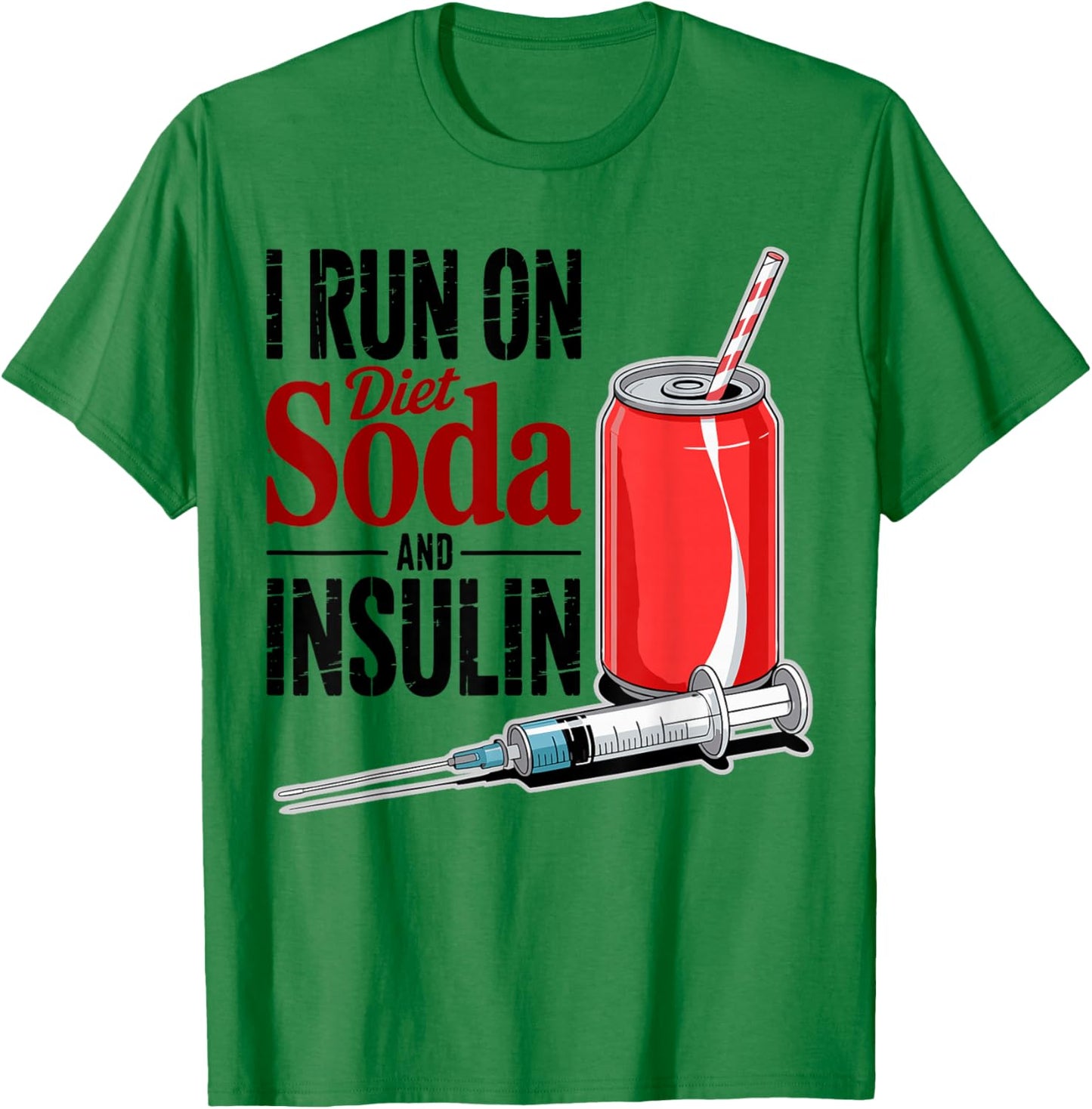 I Run On Diet Soda and Insulin, Diabetes Awareness Month T-Shirt - T-Shirt | Irish Green