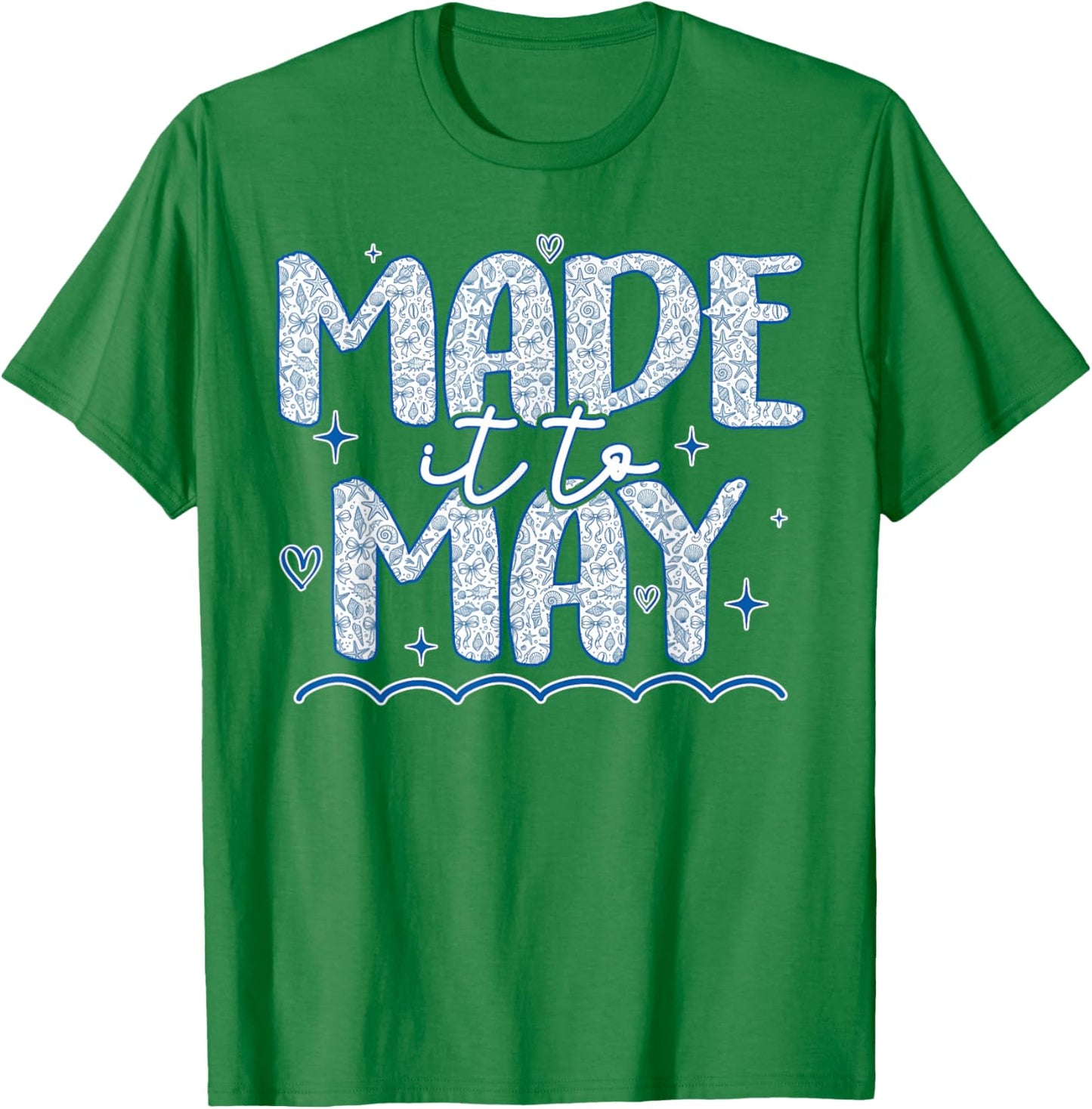 Funny Made It to May Happy Last Day School Summer Teacher T-Shirt - T-Shirt | Irish Green