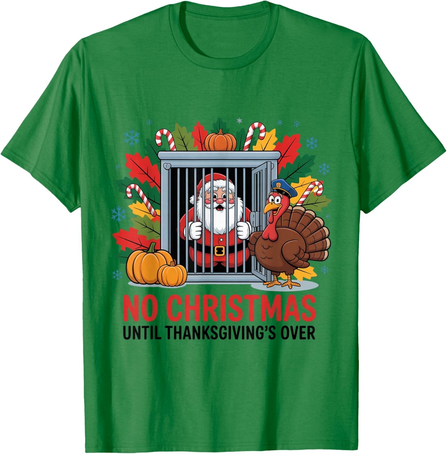 Funny No Christmas Before Thanksgiving Turkey Santa T-Shirt - T-Shirt | Irish Green
