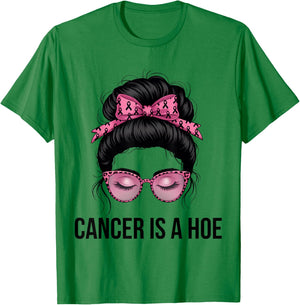 Cancer is a Hoe Funny Sarcastic Breast Cancer Humor T-Shirt - T-Shirt | Irish Green