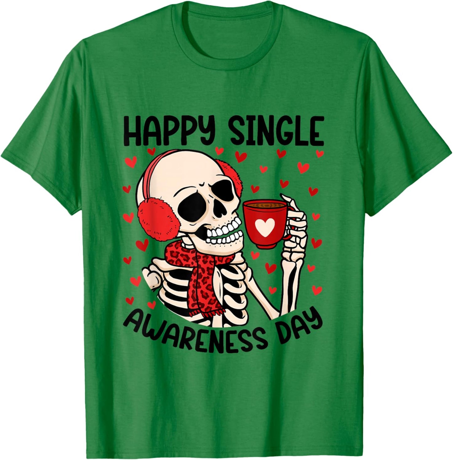 Happy Single Awareness Day Funny Anti Valentines Skeleton T-Shirt - T-Shirt | Irish Green