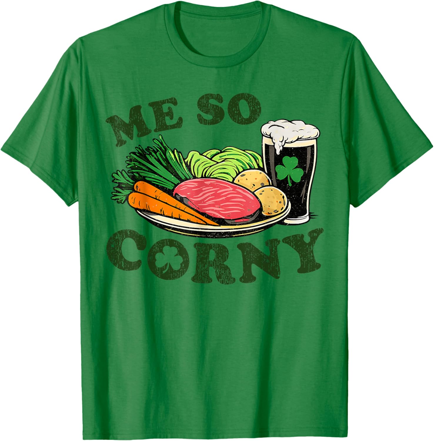 Me So Corny St Patrick's Day Beer Corned Beef and Cabbage T-Shirt - T-Shirt | Irish Green