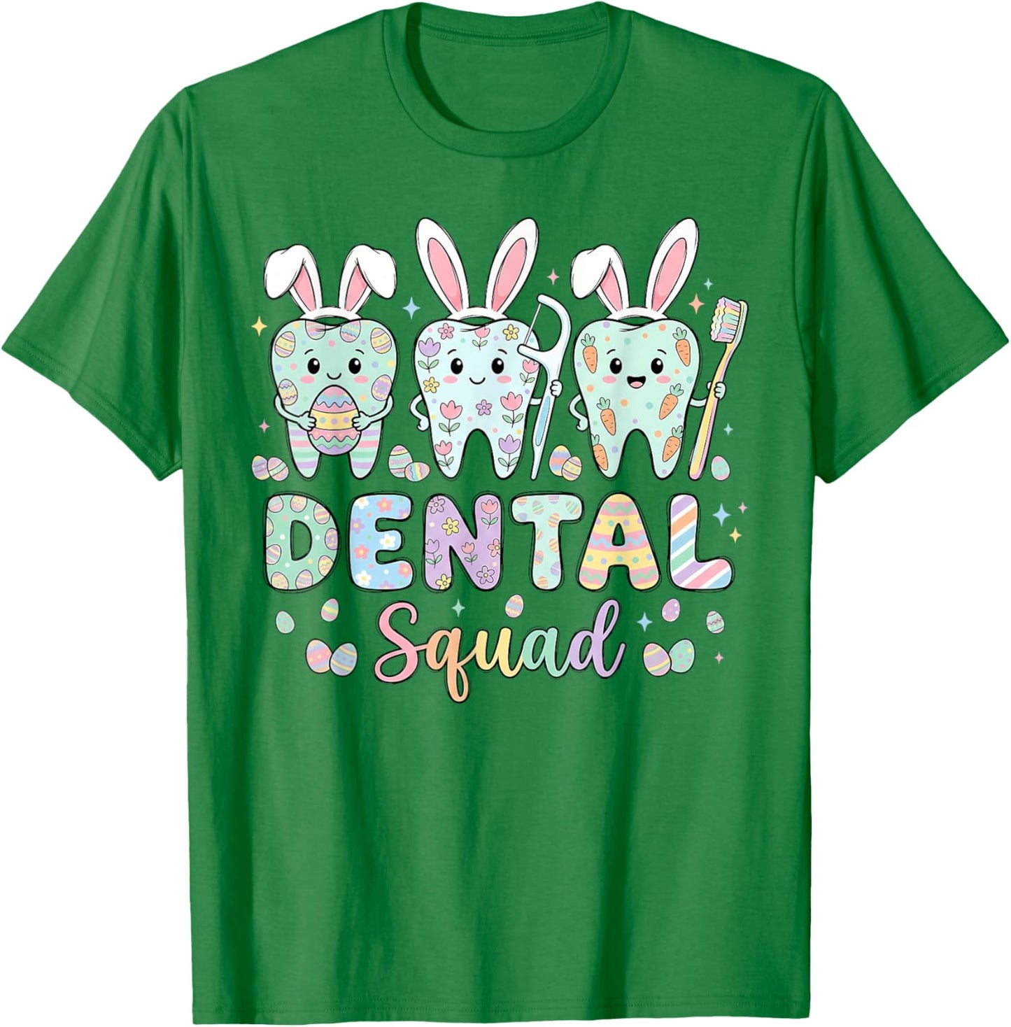 Dental Squad Easter Day Bunny Ears Eggs Tooth Dentist T-Shirt - T-Shirt | Irish Green