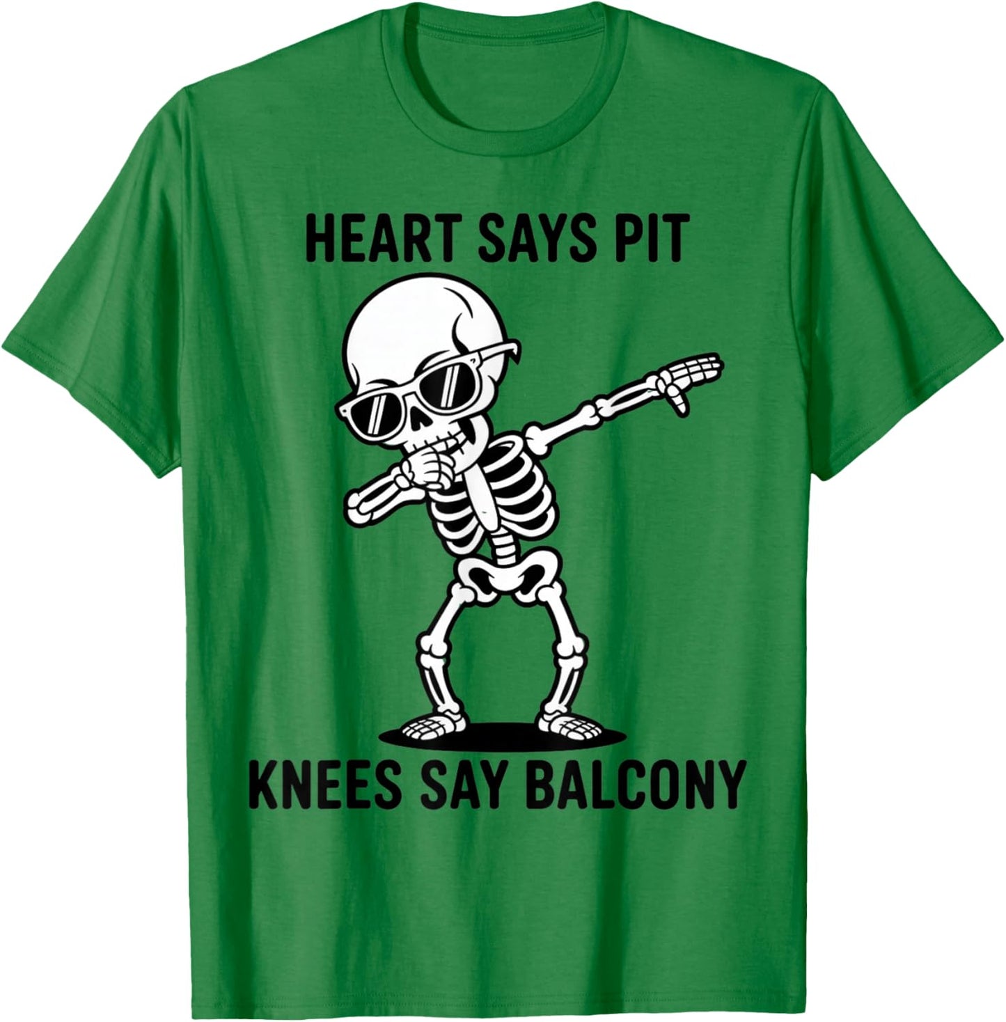 Funny Concert Quote Heart Says Pit Knees Say Balcony T-Shirt - T-Shirt | Irish Green