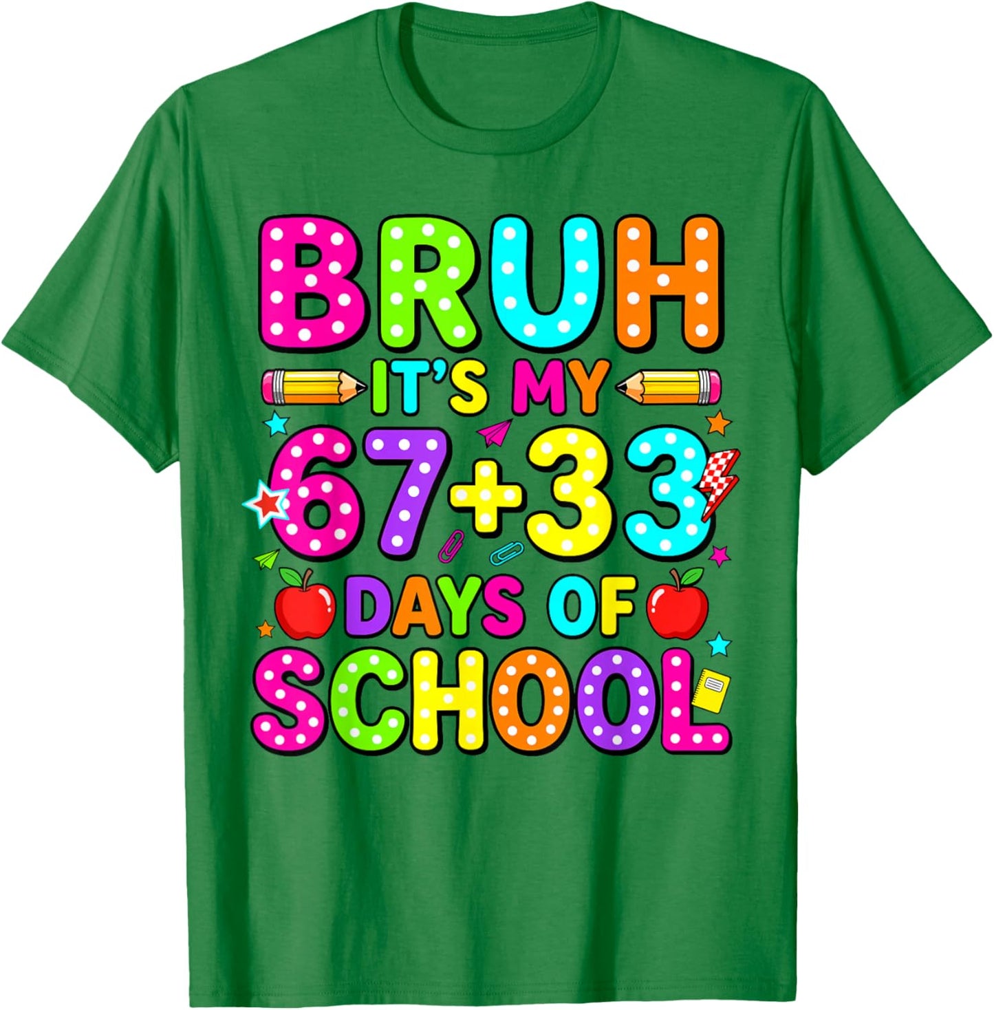 Bruh Its My 67 33 Days of School Funny 100th Day Boys Kids T-Shirt - T-Shirt | Irish Green