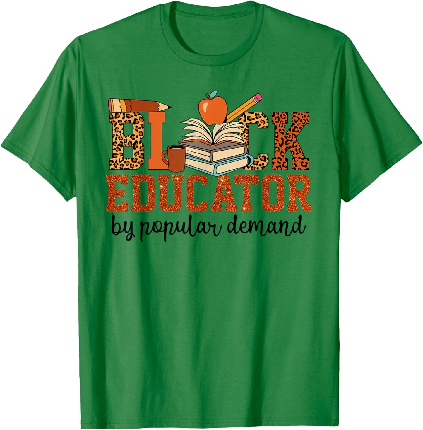 Black Educator HBCU Historically Black Colleges Universities T-Shirt - T-Shirt | Irish Green