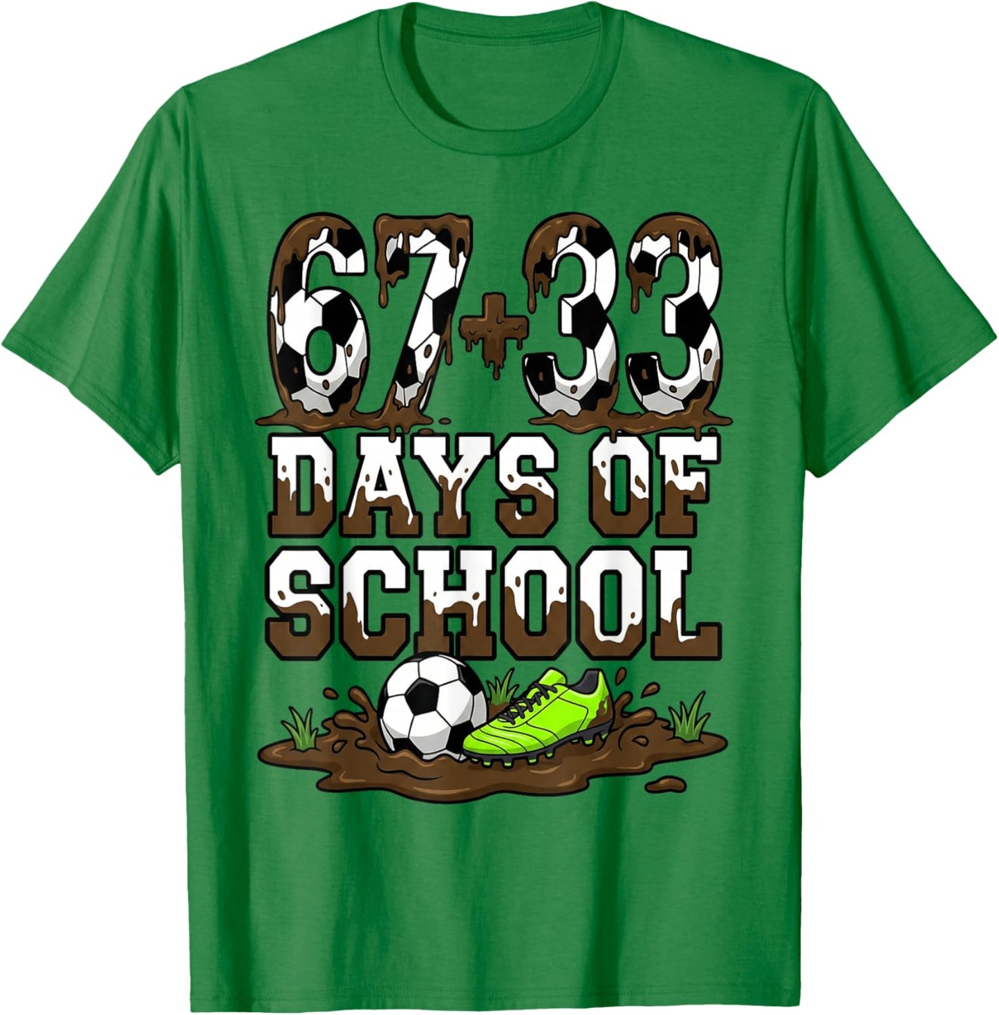 67 33 Days of School Funny 100 Days of School Soccer T-Shirt - T-Shirt | Irish Green