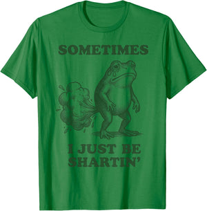 Sometimes I Just Be Shartin' Frog T-Shirt - T-Shirt | Irish Green