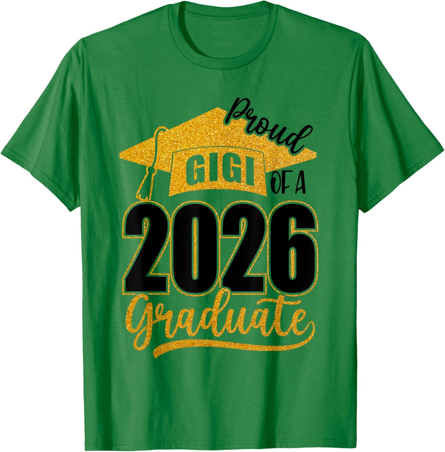 Proud Gigi of A 2026 Senior Class of 2026 Graduation Women T-Shirt - T-Shirt | Irish Green