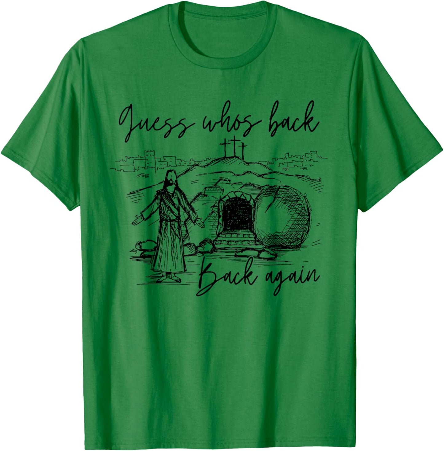 Guess Whos Back Back Again Christian Jesus Easter Men Women T-Shirt - T-Shirt | Irish Green