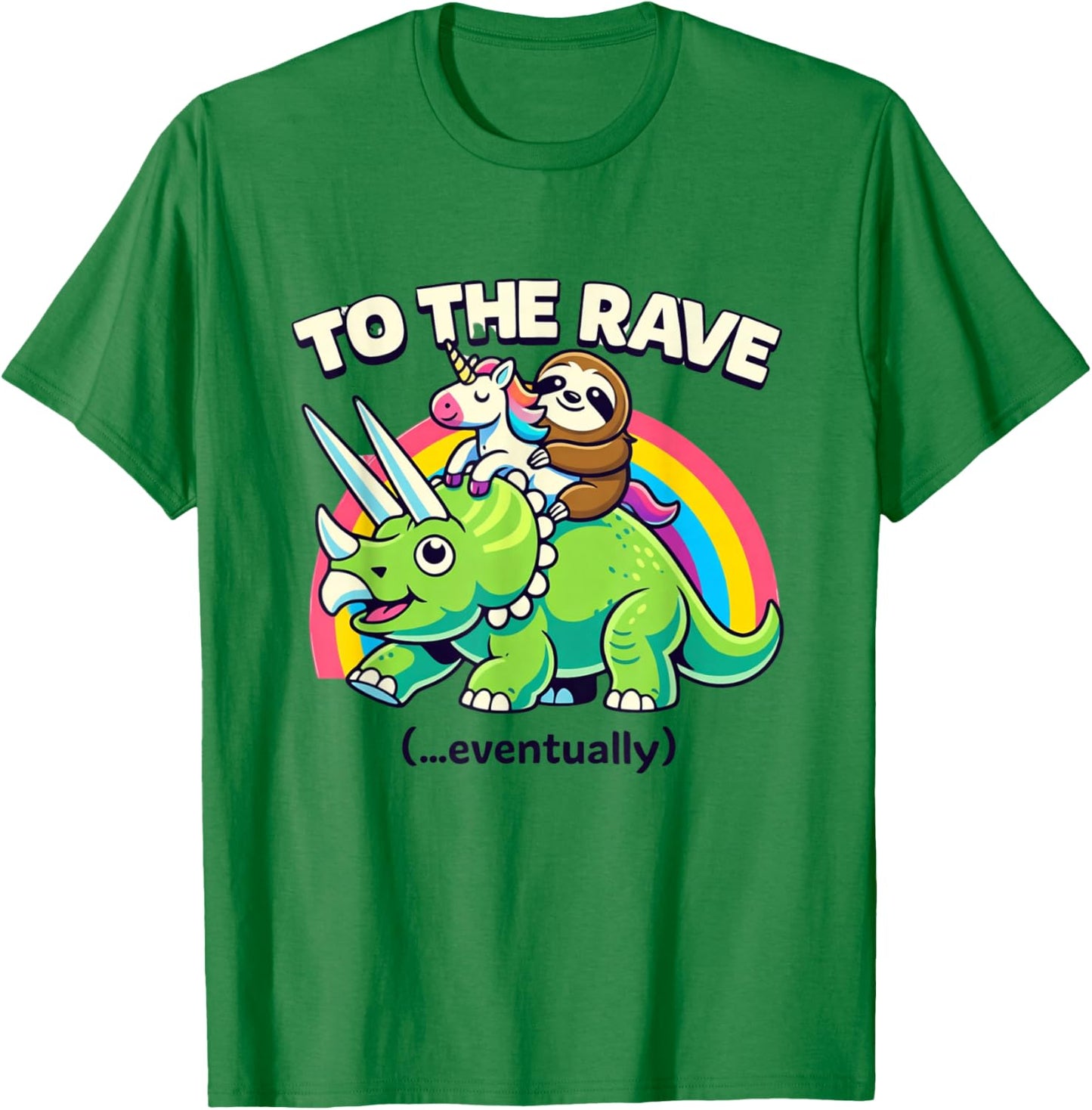 to The Rave Eventually Funny Sloth Riding Dinosaur Party T-Shirt - T-Shirt | Irish Green