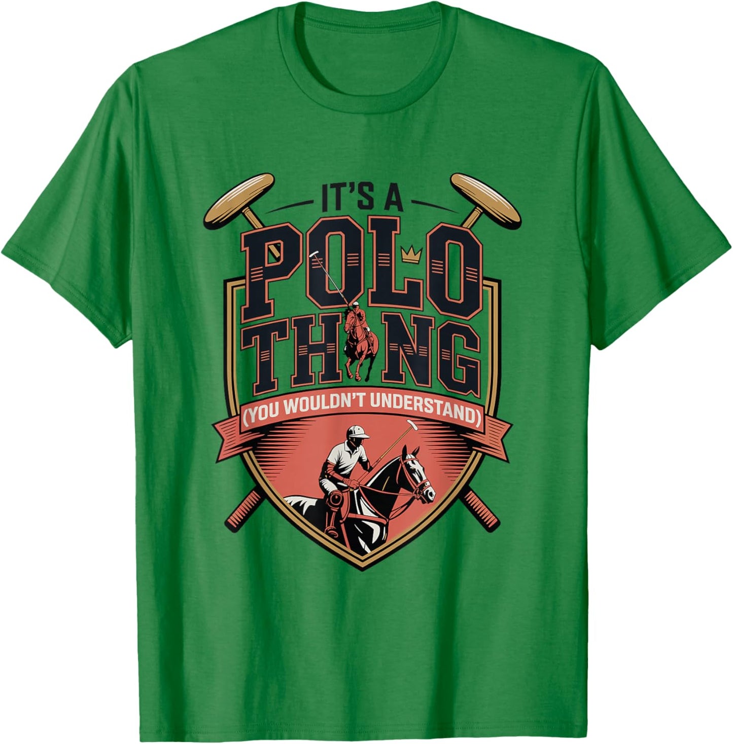Horse Polo Player It's A Polo Thing You Wouldn't Understand T-Shirt - T-Shirt | Irish Green