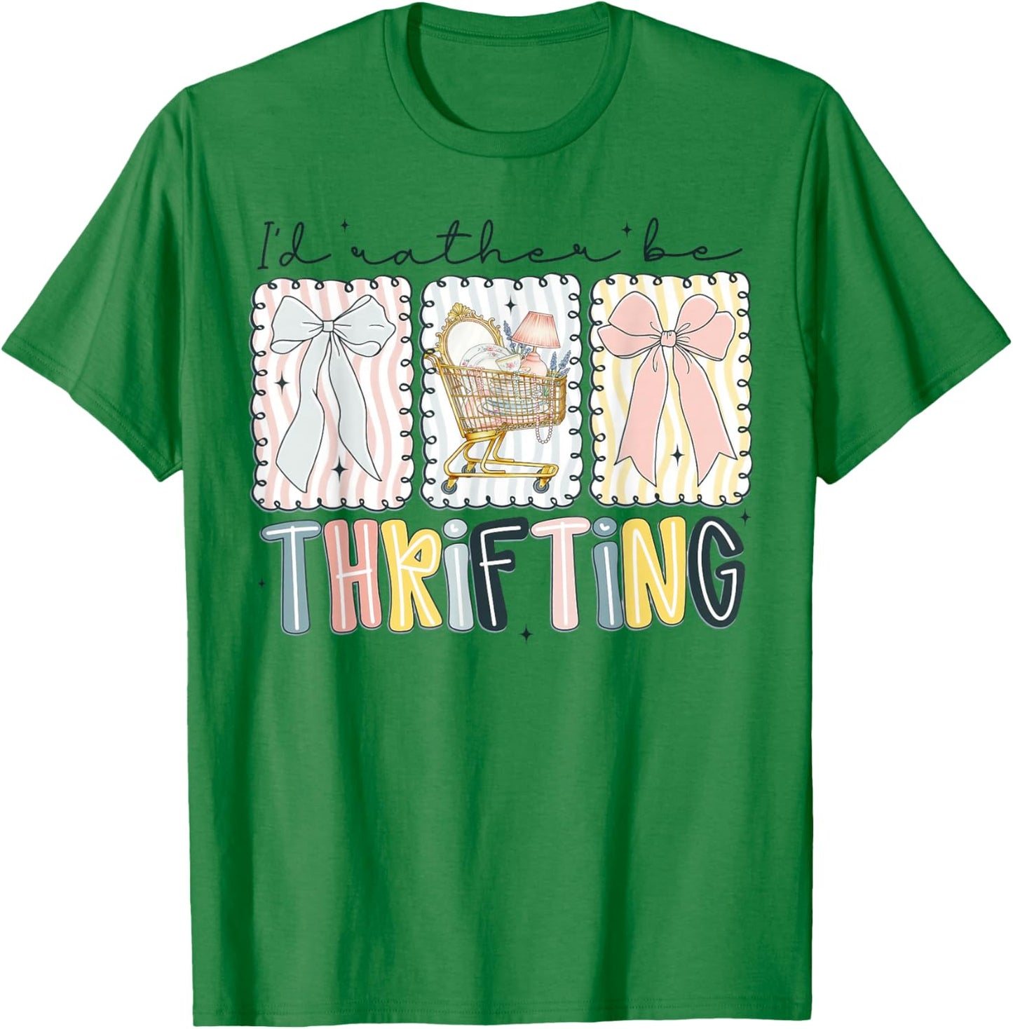 I’d Rather Be Thrifting Funny Thrift Store Lover Quote T-Shirt - T-Shirt | Irish Green