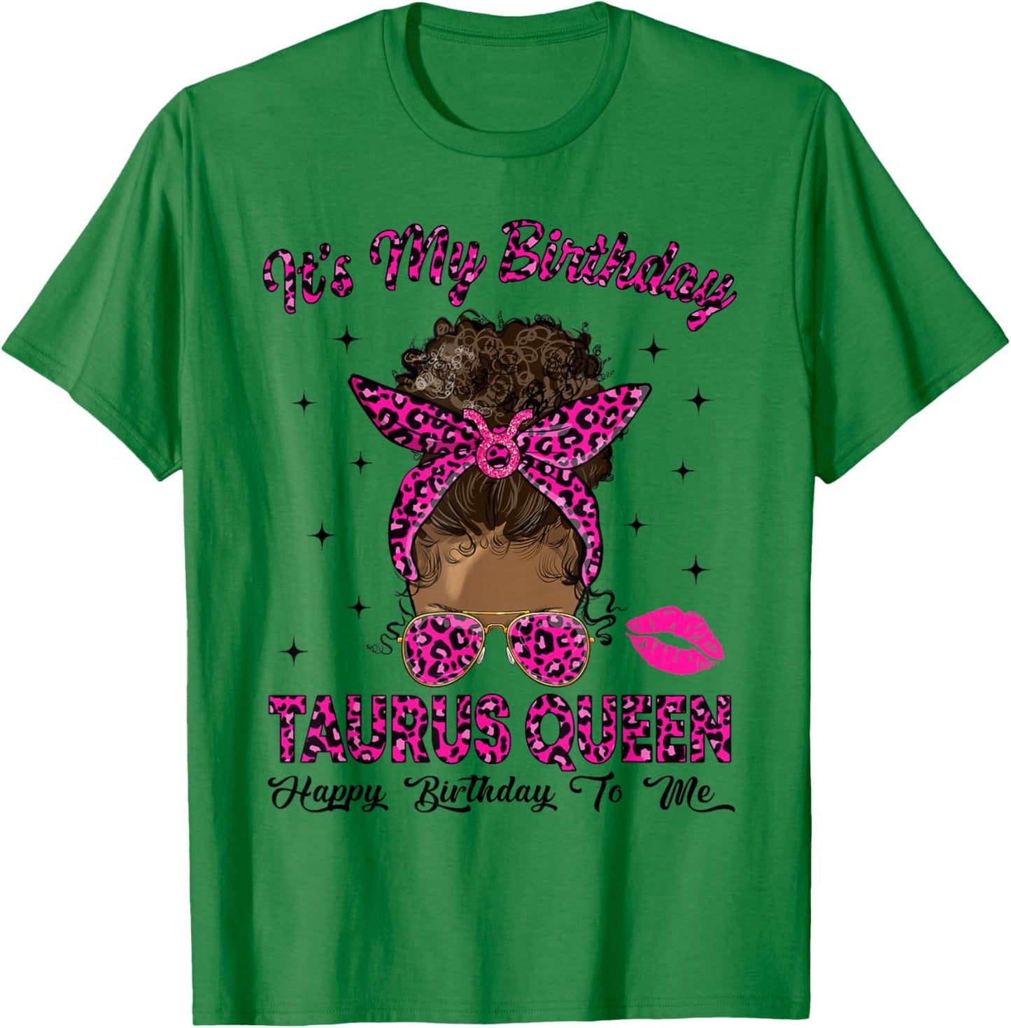Taurus Woman Messy Bun Leopard It's My Birthday Queen T-Shirt - T-Shirt | Irish Green