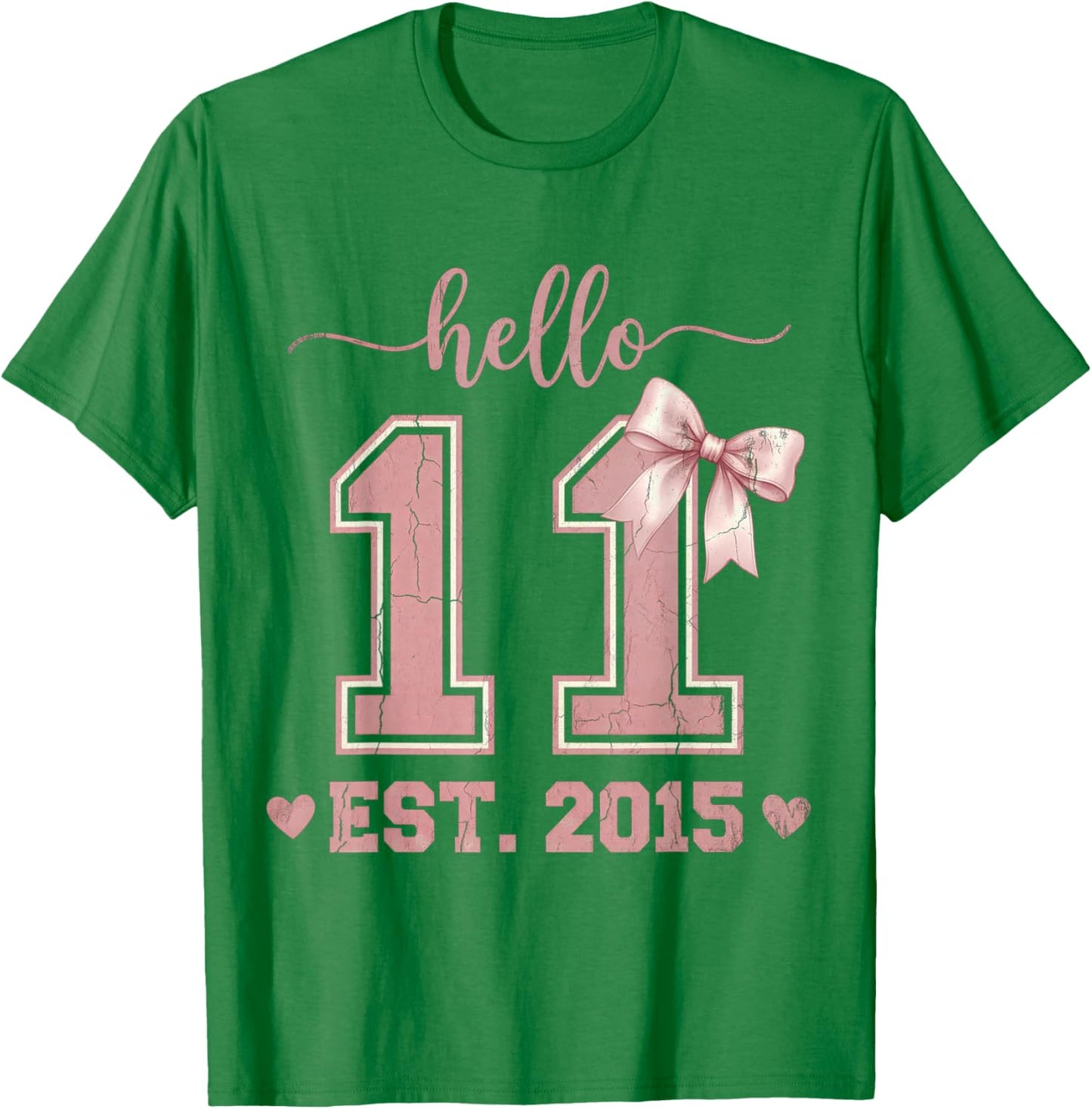 Hello Eleven EST 2015 11th Birthday Coquette 11 Year Old T-Shirt - T-Shirt | Irish Green