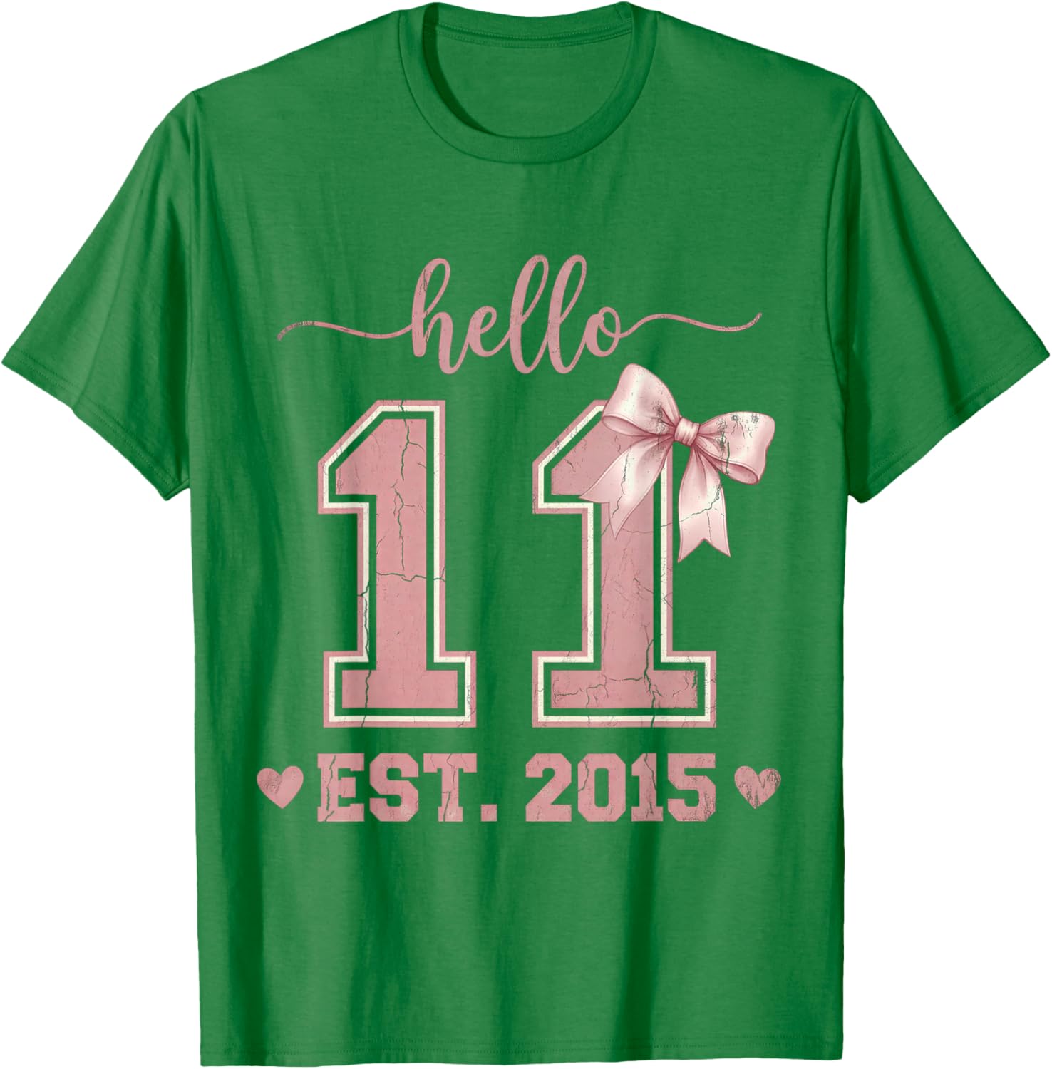 Hello Eleven EST 2015 11th Birthday Coquette 11 Year Old T-Shirt - T-Shirt | Irish Green