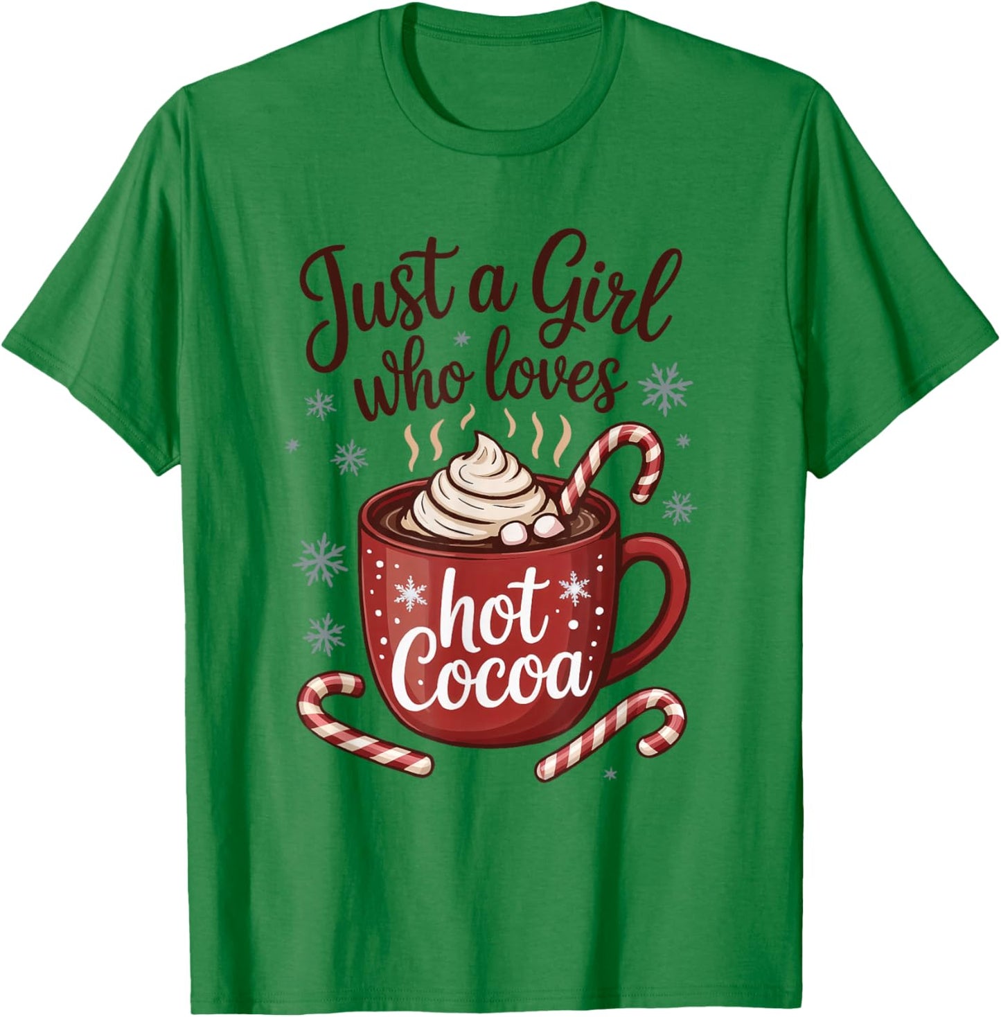 Just a Girl Who Loves Hot Cocoa Cozy Christmas Winter Lover T-Shirt - T-Shirt | Irish Green