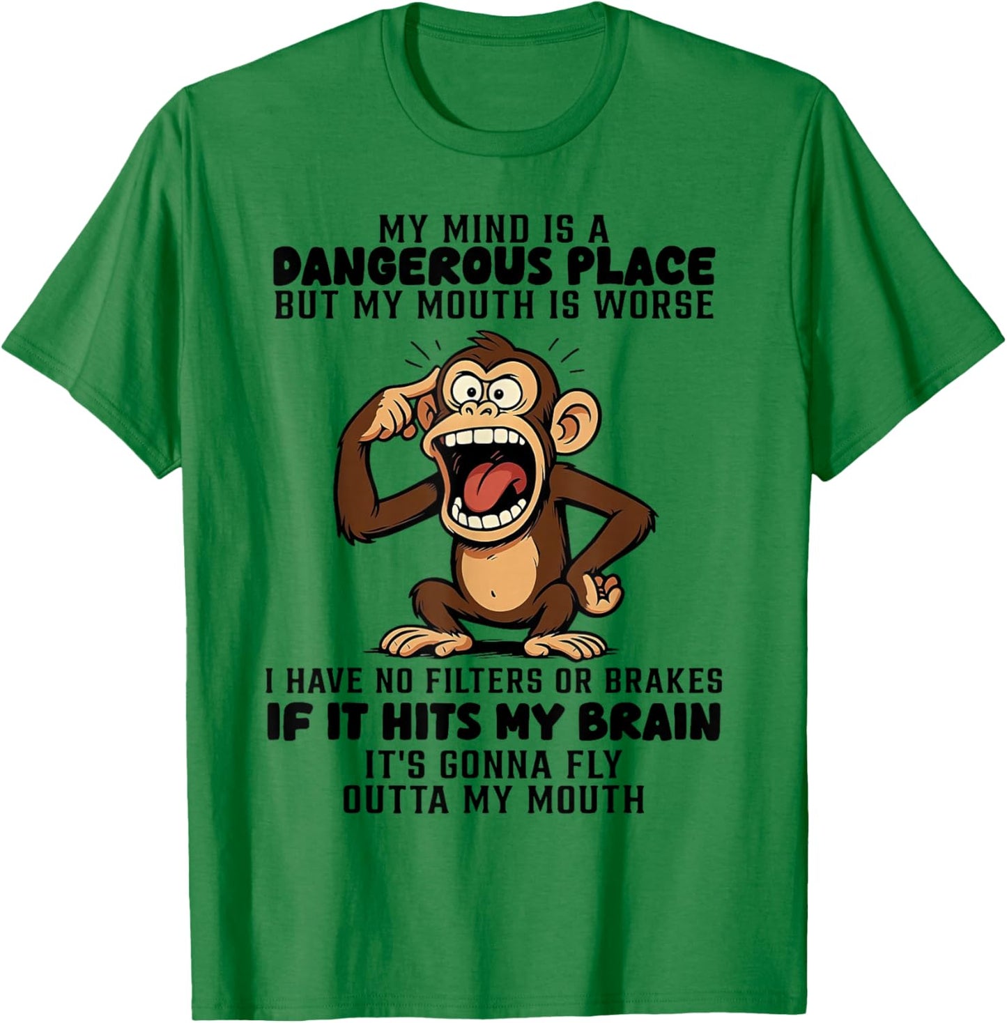 Monkey My Mind is A Dangerous Place But My Mouth is Worse T-Shirt - T-Shirt | Irish Green
