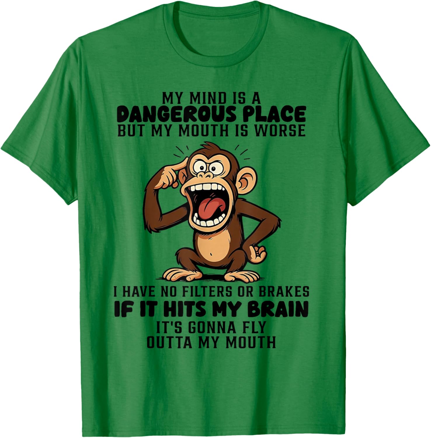 Monkey My Mind is A Dangerous Place But My Mouth is Worse T-Shirt - T-Shirt | Irish Green