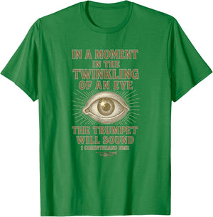 in The Twinkling of an Eye 1Corinthians 15:52 Rapture Christ T-Shirt - T-Shirt | Irish Green