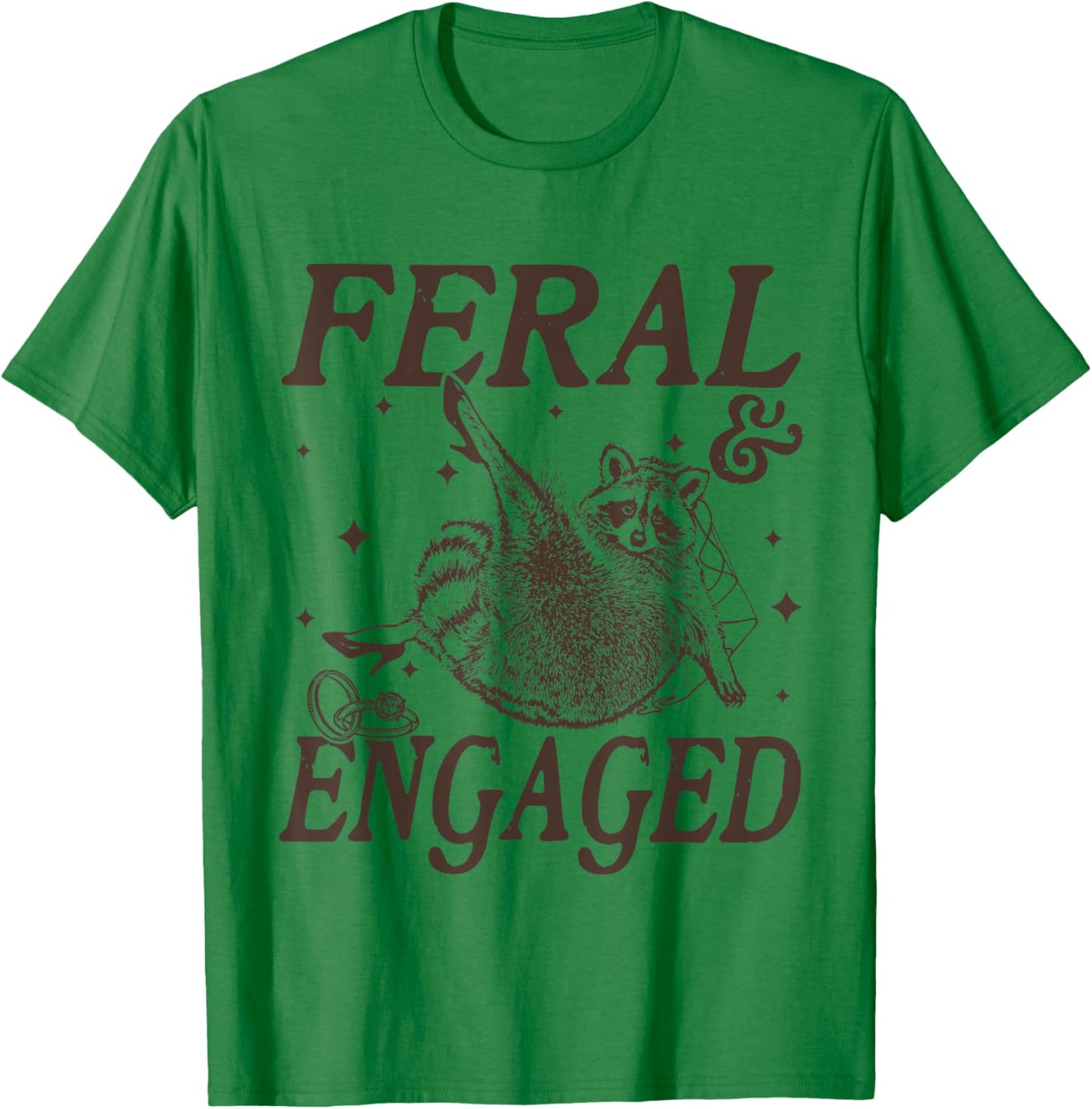 Feral and Engaged Funny Wedding Engagement Bachelorette T-Shirt - T-Shirt | Irish Green