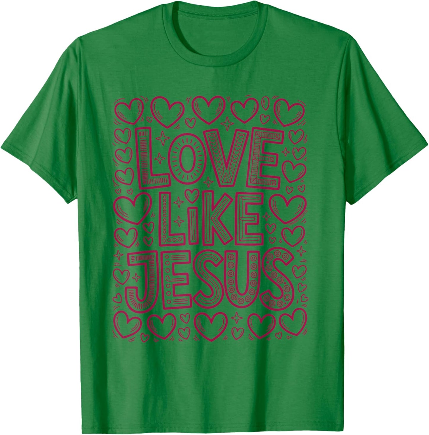 Love Like Jesus Christian Hearts Faith Message T-Shirt - T-Shirt | Irish Green