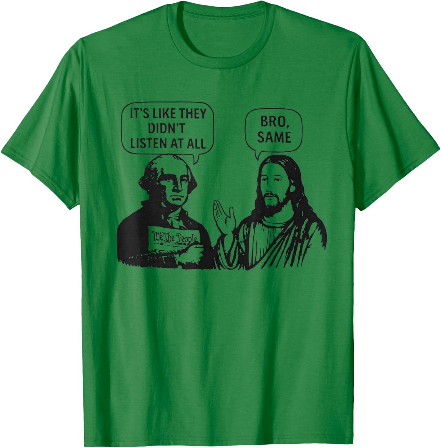 Its Like They Didnt Listen at All bro Same Meme T-Shirt - T-Shirt | Irish Green