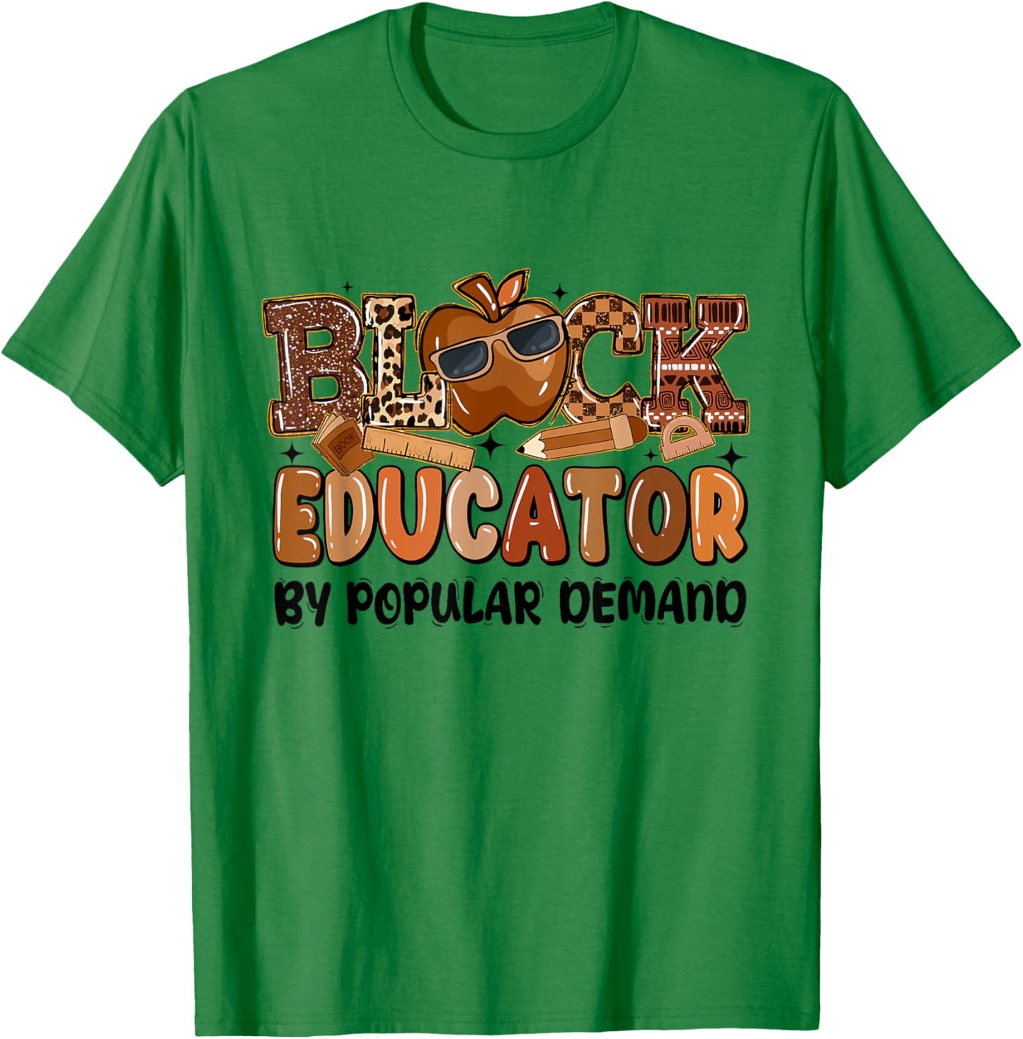 Black Educator by Popular Demand Teacher Black History Month T-Shirt - T-Shirt | Irish Green