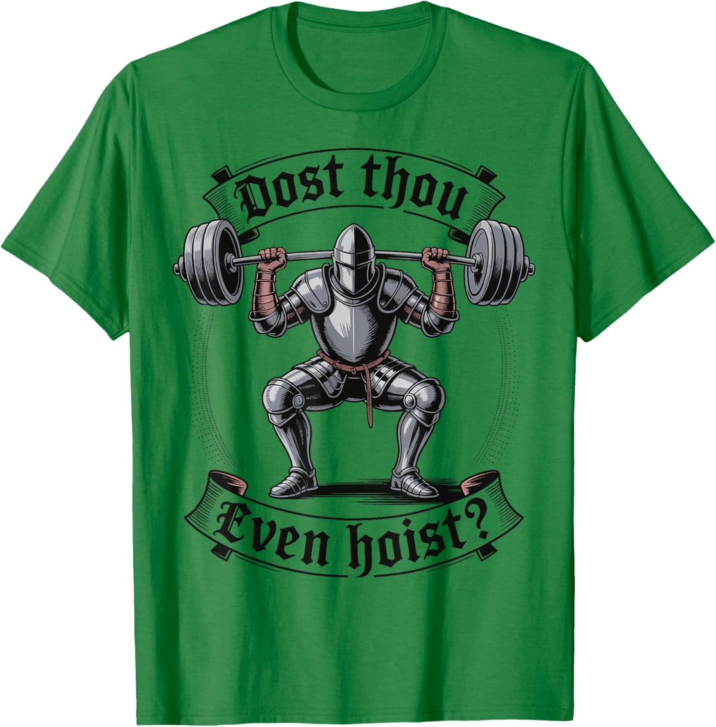 Dost Thou Even Hoist? T-Shirt - T-Shirt | Irish Green