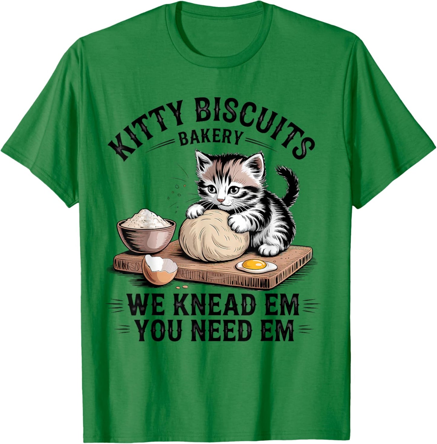 Kitty Biscuits We Knead Em You Need Em Funny Baking Kitten T-Shirt - T-Shirt | Irish Green