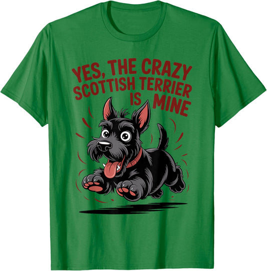 Yes, The Crazy Scottish Terrier is Mine Breed Scottie Dog T-Shirt - T-Shirt | Irish Green