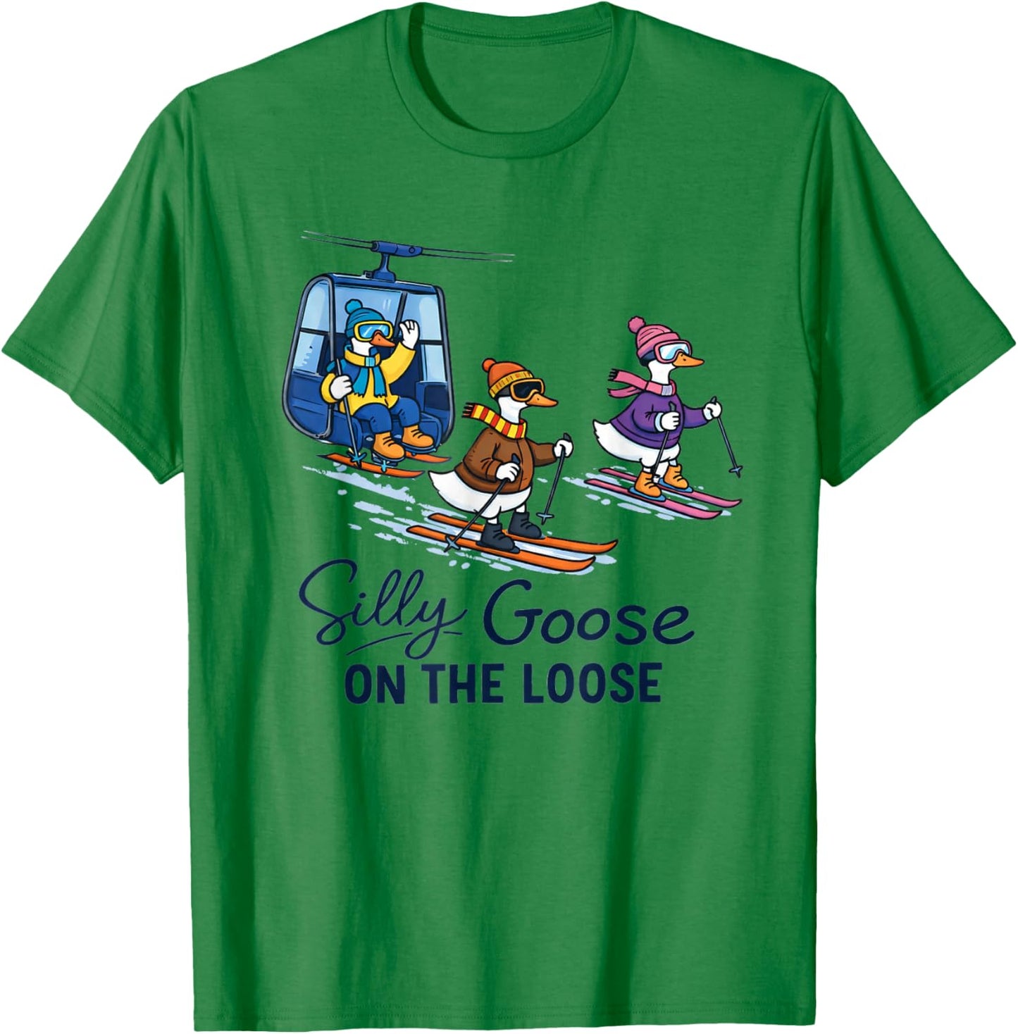 Skiing Lover Skier Winter Sport Silly Goose On The Loose T-Shirt - T-Shirt | Irish Green