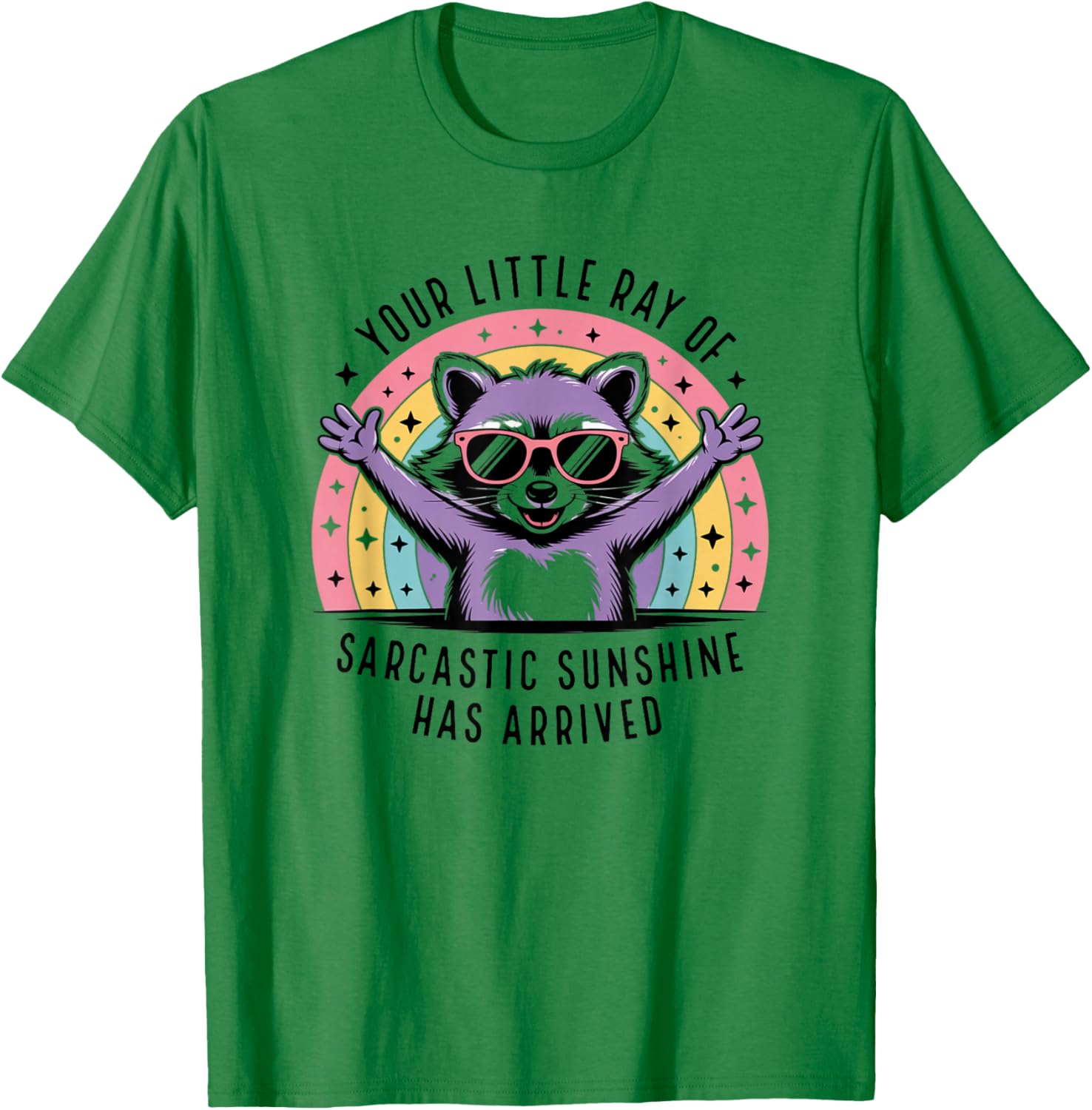 Raccoon Your Little Ray of Sarcastic Sunshine Funny Raccoon T-Shirt - T-Shirt | Irish Green