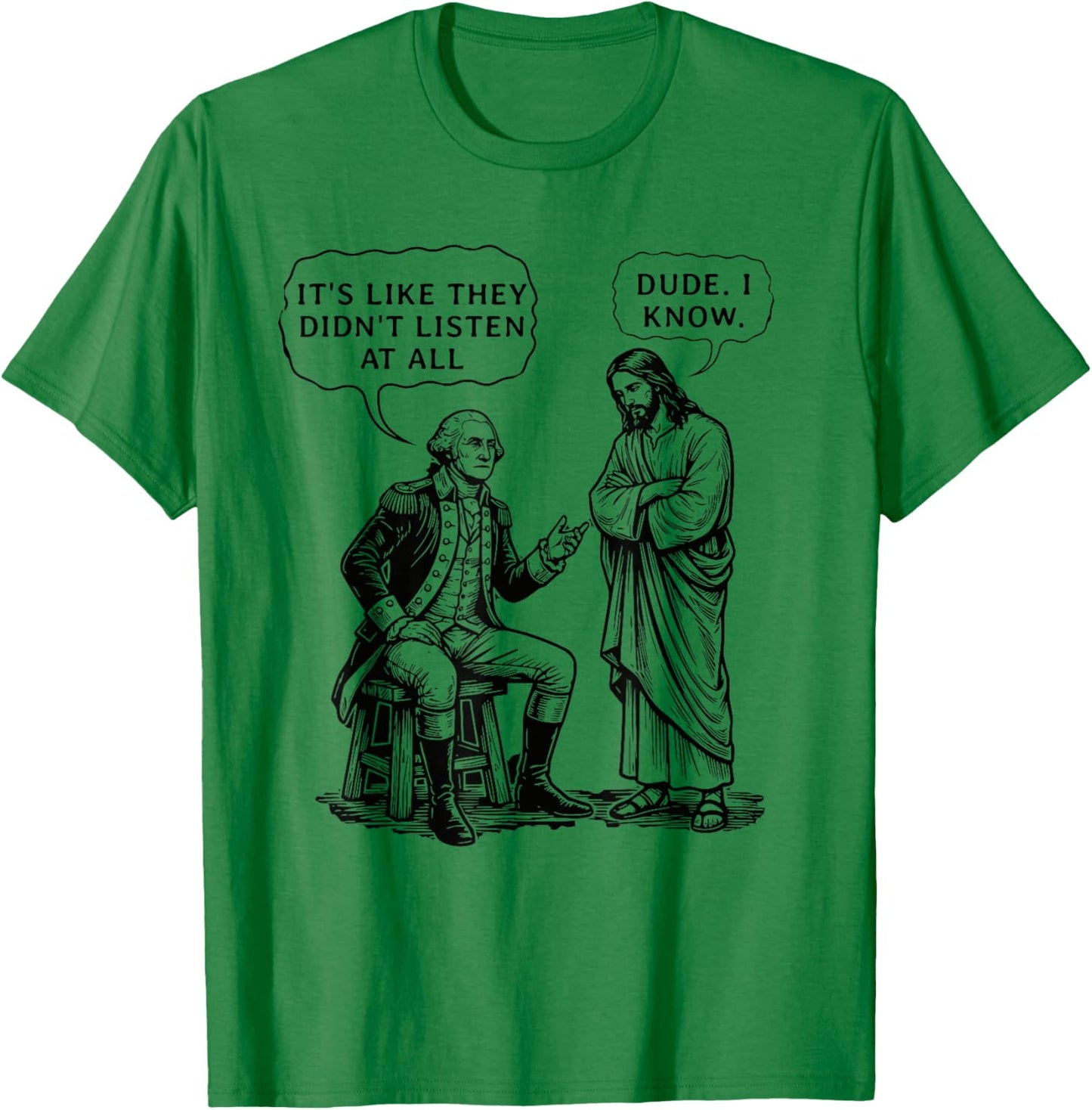 Funny Meme Design George Washington and Jesus Dude I Know T-Shirt - T-Shirt | Irish Green