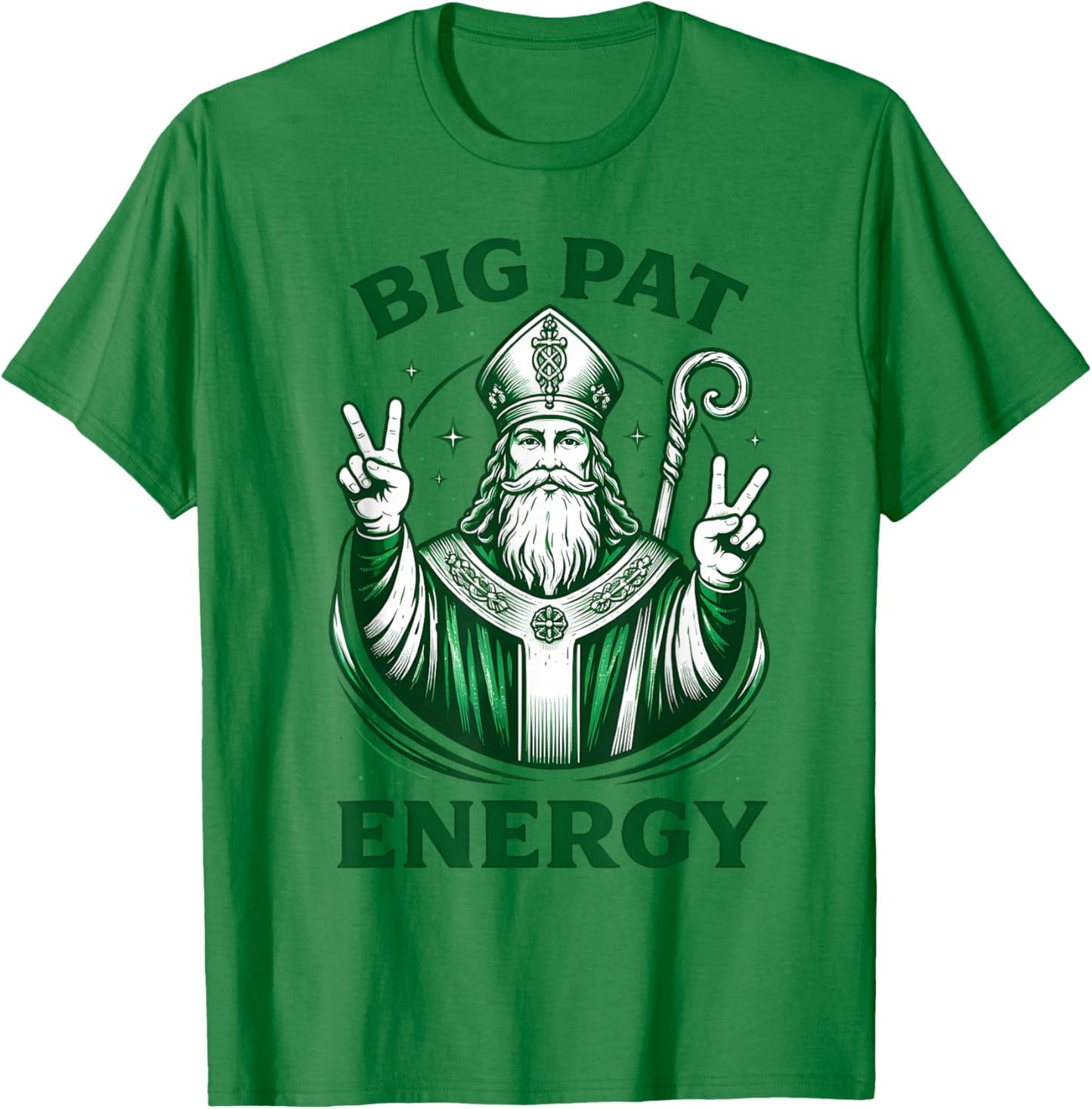 Big Pat Energy St Patrick’s Day Saint Patrick Funny Irish T-Shirt - T-Shirt | Irish Green