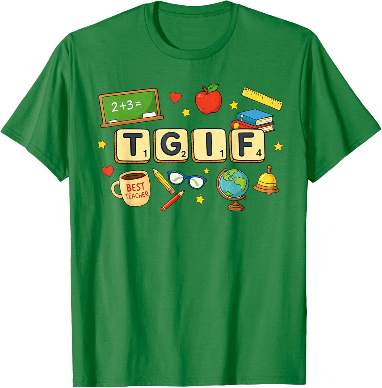 Teacher Life Teaching Teach Loves Inspired Funny TGIF T-Shirt - T-Shirt | Irish Green