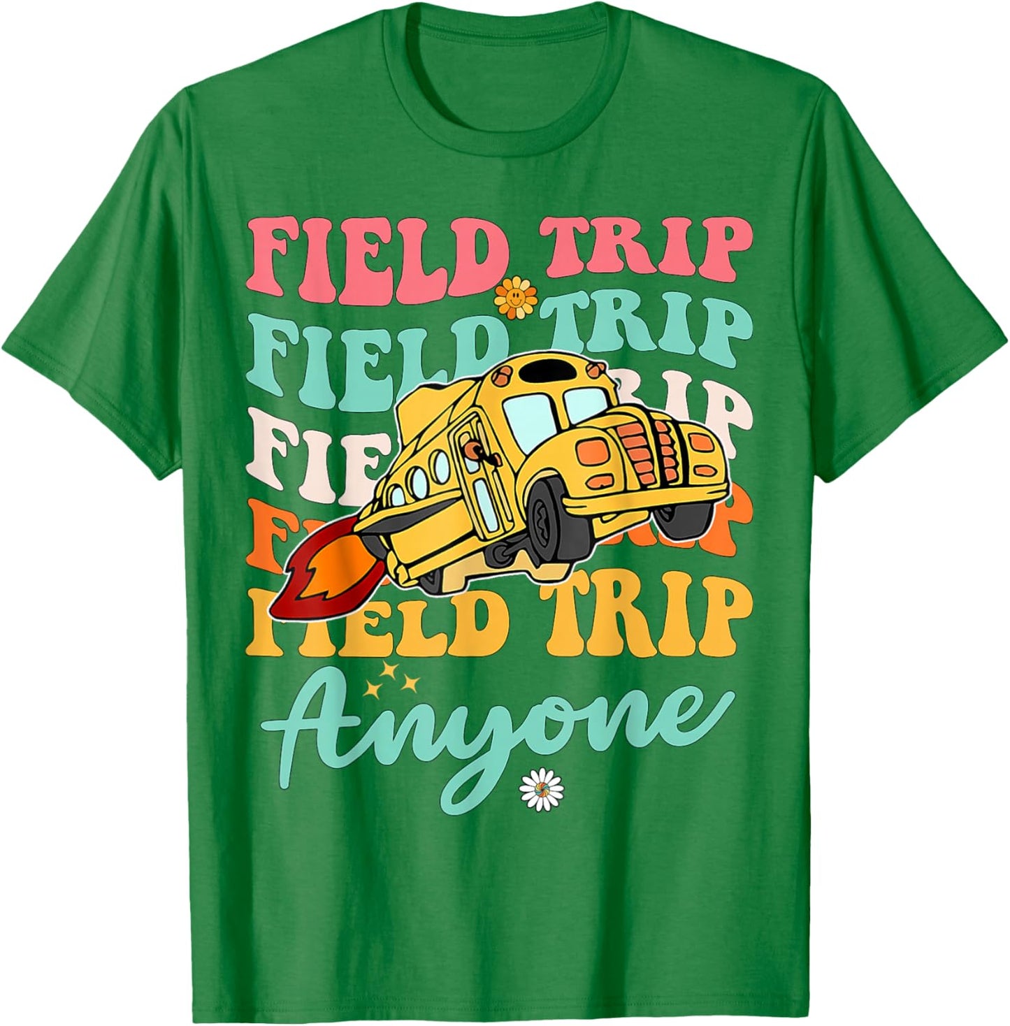 Field Trip Anyone School Trips Field Day Teachers Kids T-Shirt - T-Shirt | Irish Green