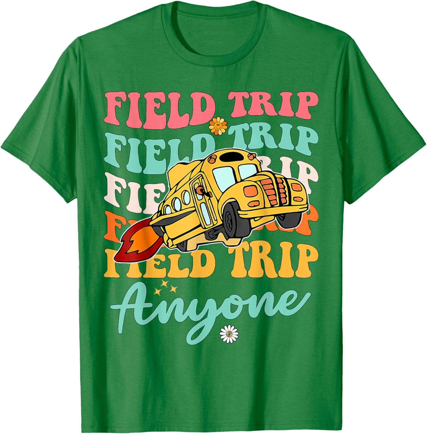 Field Trip Anyone School Trips Field Day Teachers Kids T-Shirt - T-Shirt | Irish Green