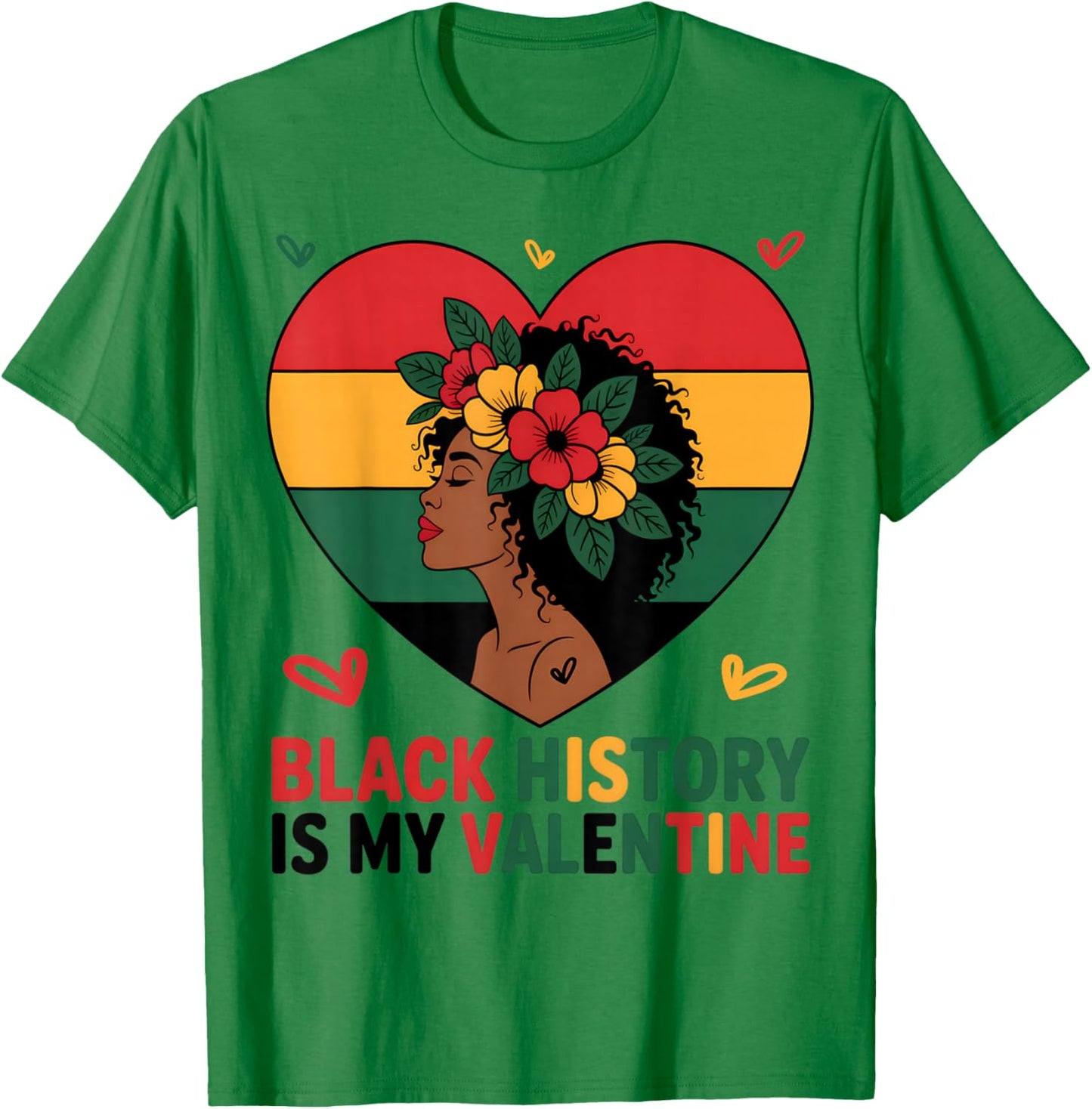 Black History is My Valentine Heart Afro Black History Month T-Shirt - T-Shirt | Irish Green