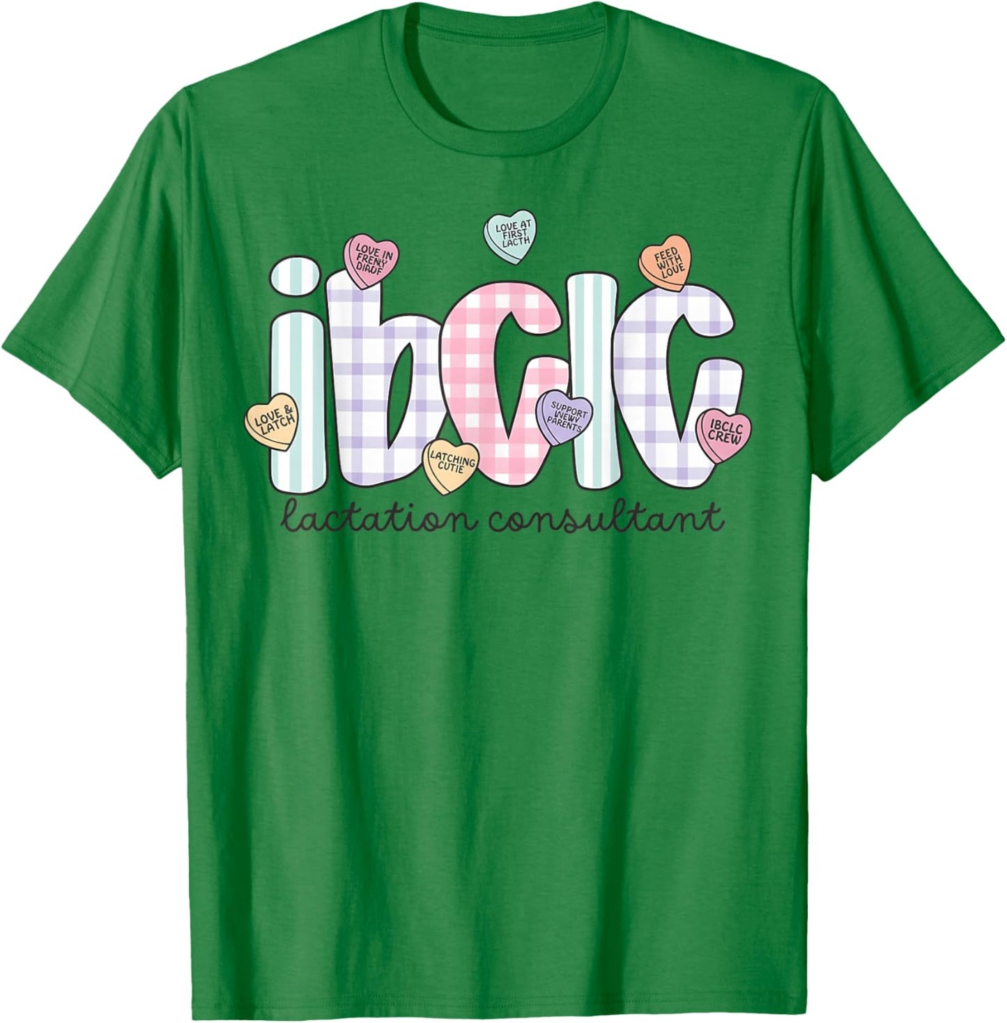 Ibclc Valentine S Day Lactation Consultant V-Day Hearts Work T-Shirt - T-Shirt | Irish Green